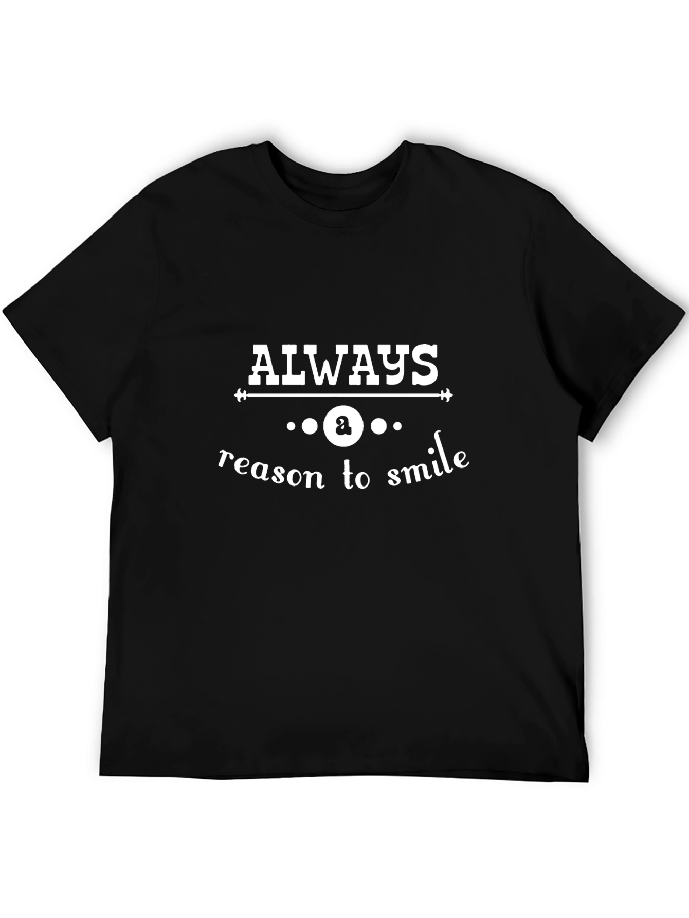 Always a Reason to Smile Black T-Shirt