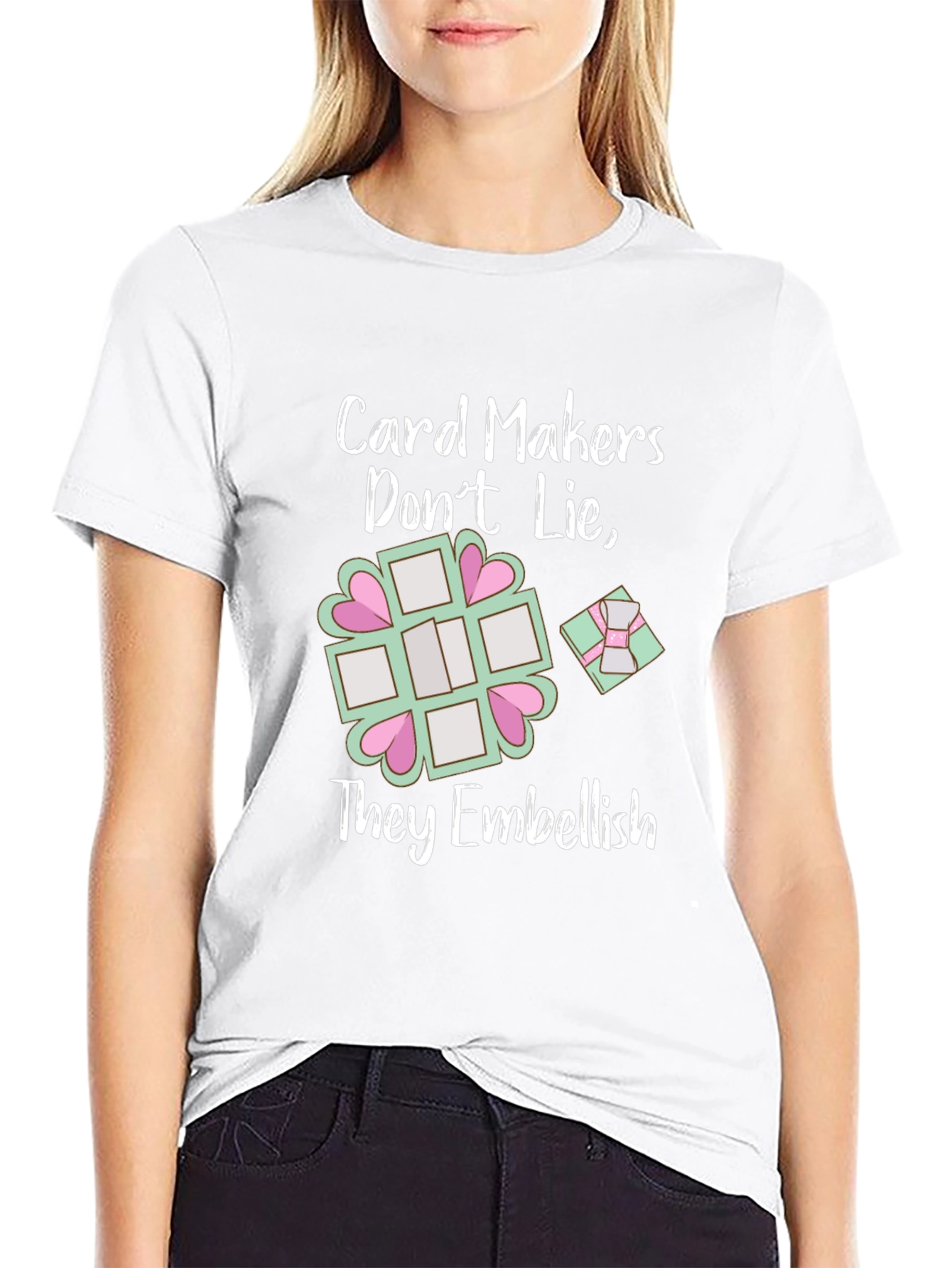 Card Makers Dont Lie - Embellish Graphic Tee
