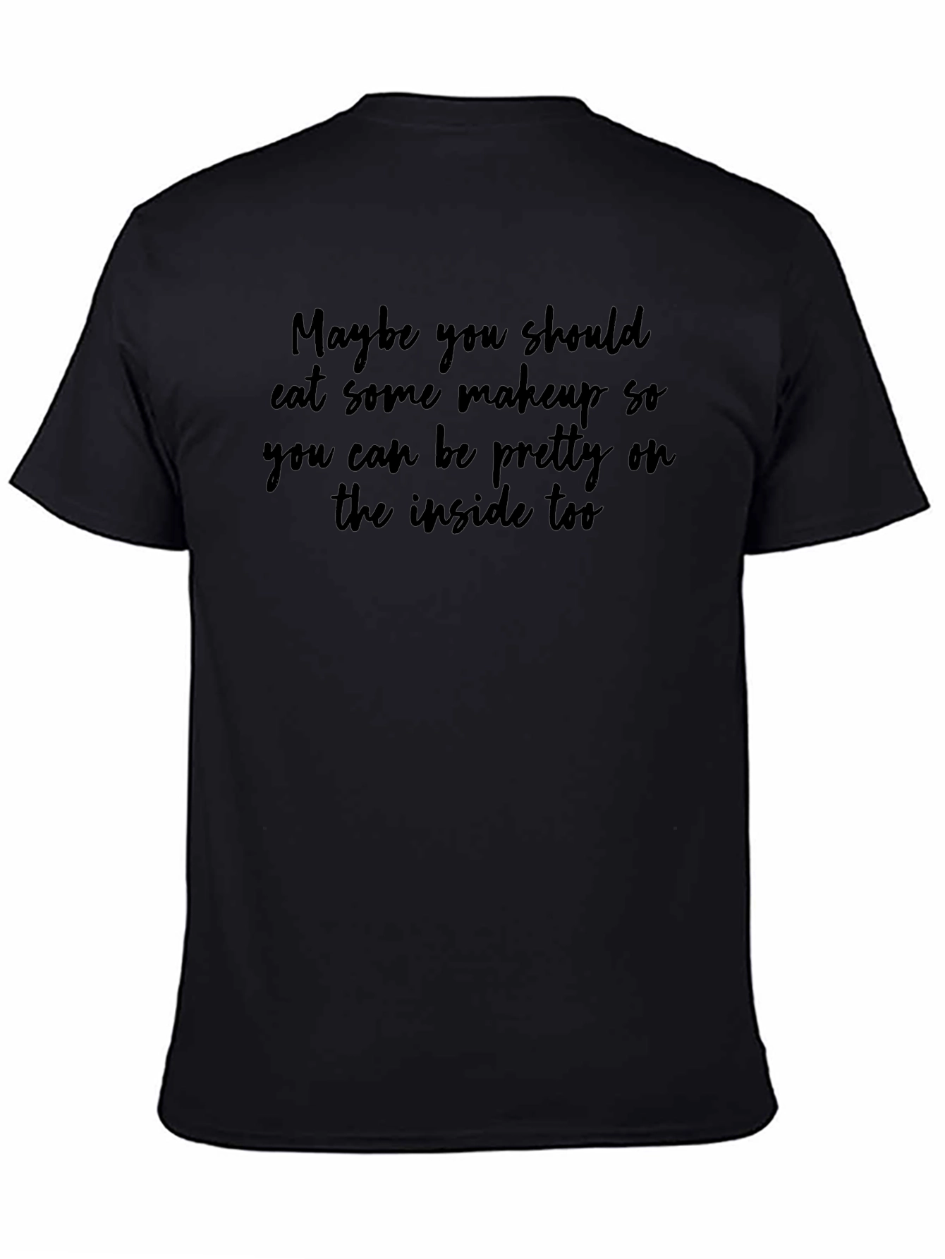 Sarcastic Makeup Quote T-Shirt