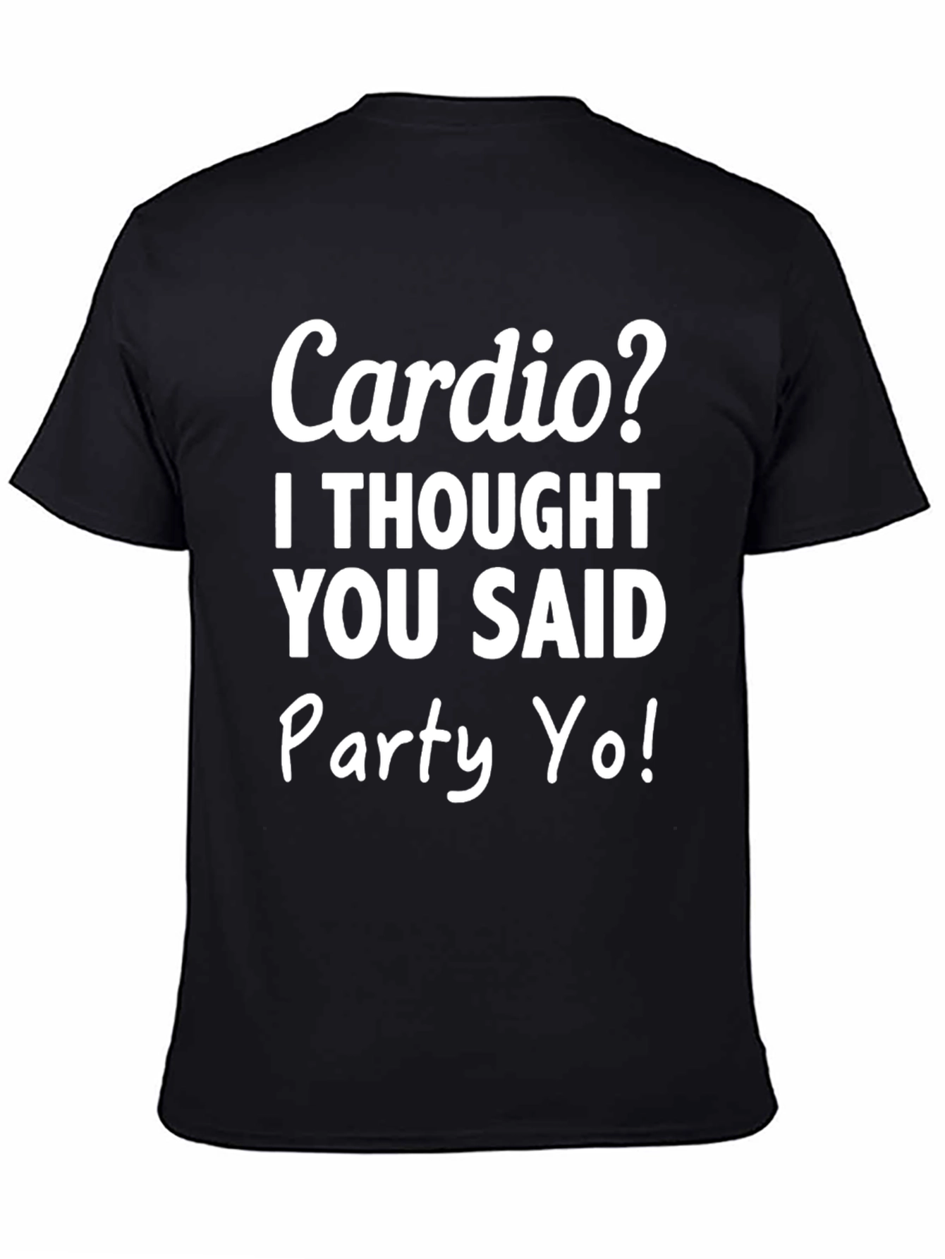 Cardio? Party Yo! Graphic Tee - Black Cotton T-Shirt