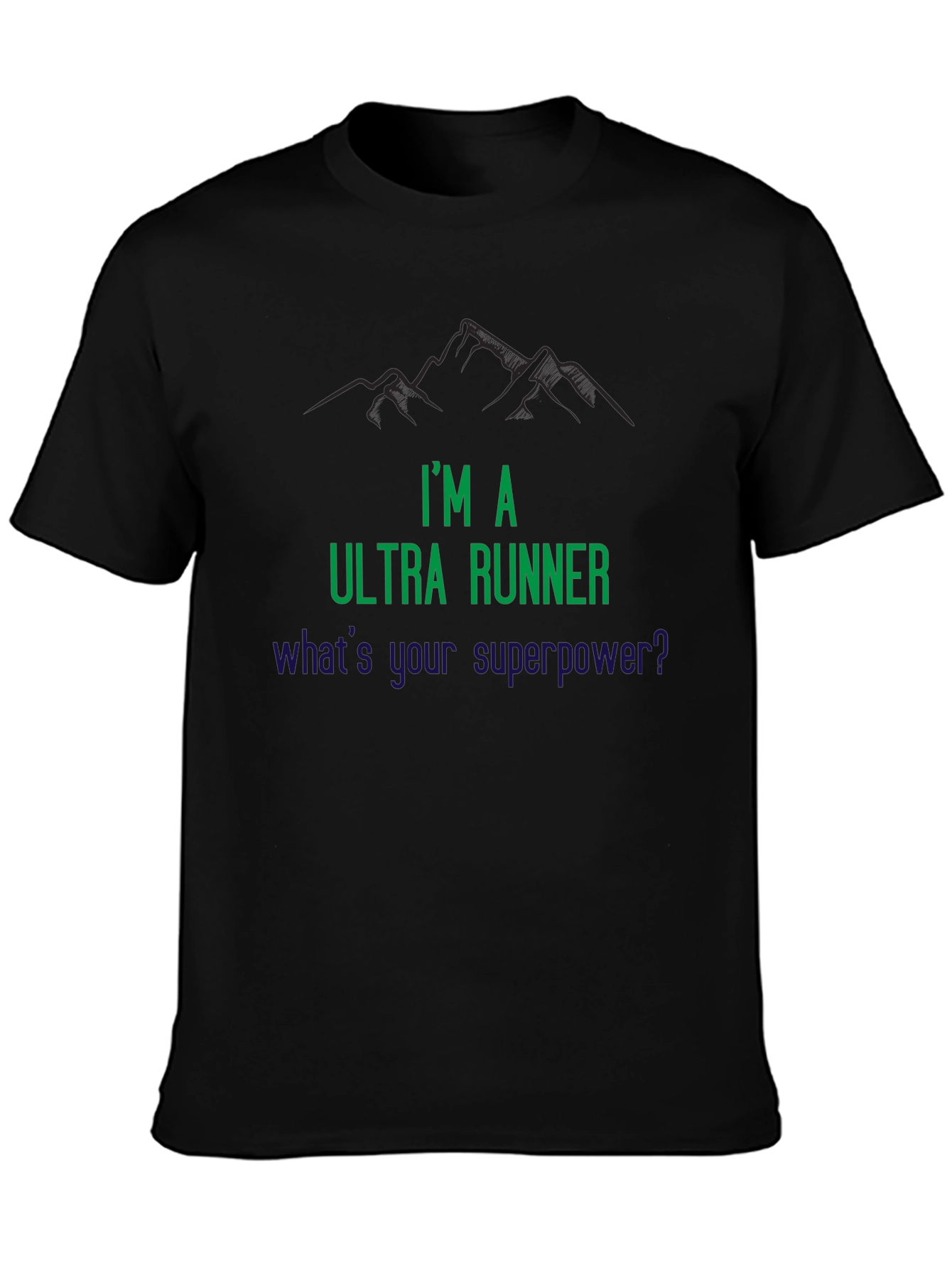 Ultra Runner T-Shirt: Whats Your Superpower?