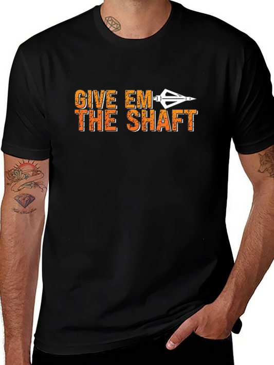 Give Em The Shaft T-Shirt
