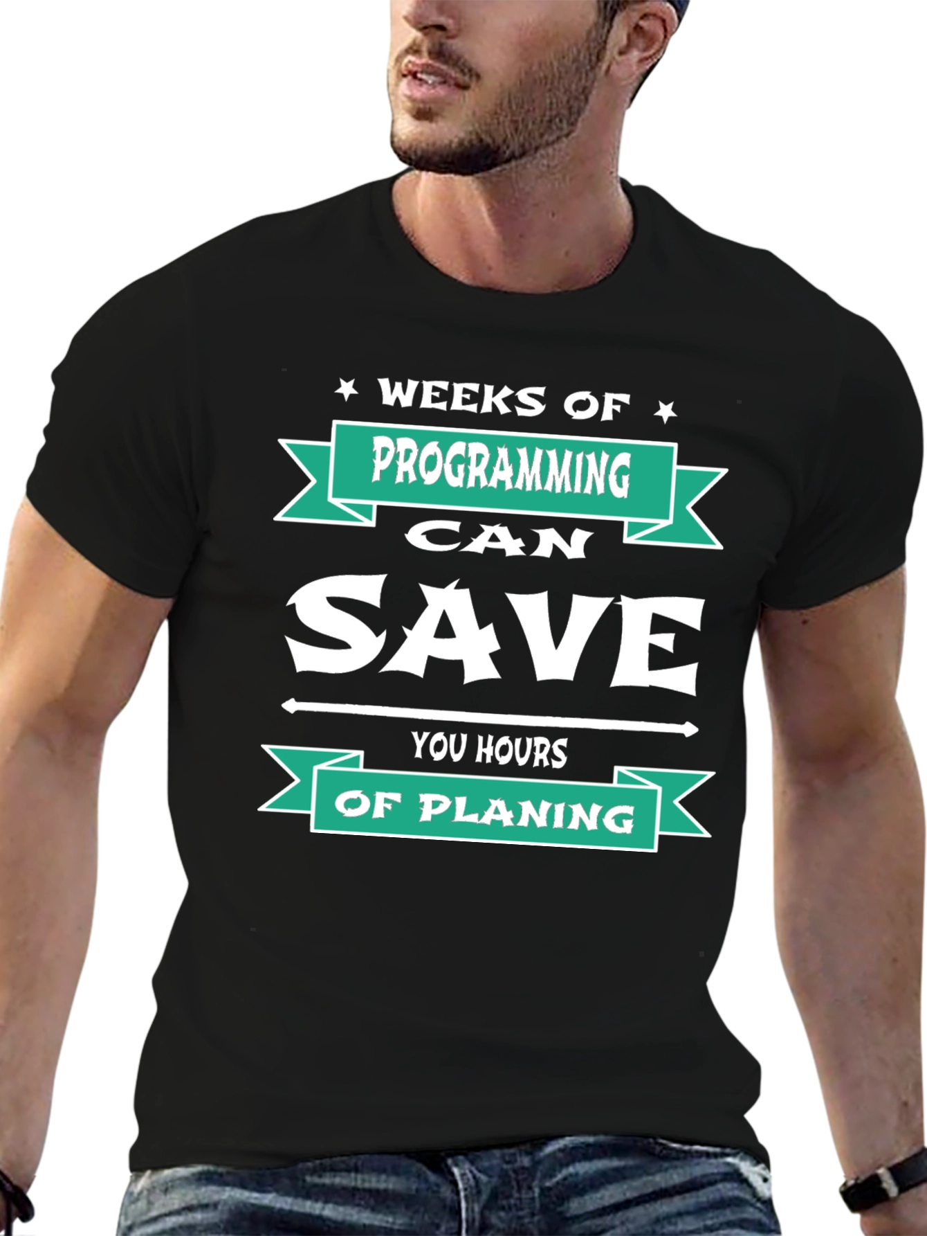 Programmer T-Shirt: Weeks of Programming Saves Hours