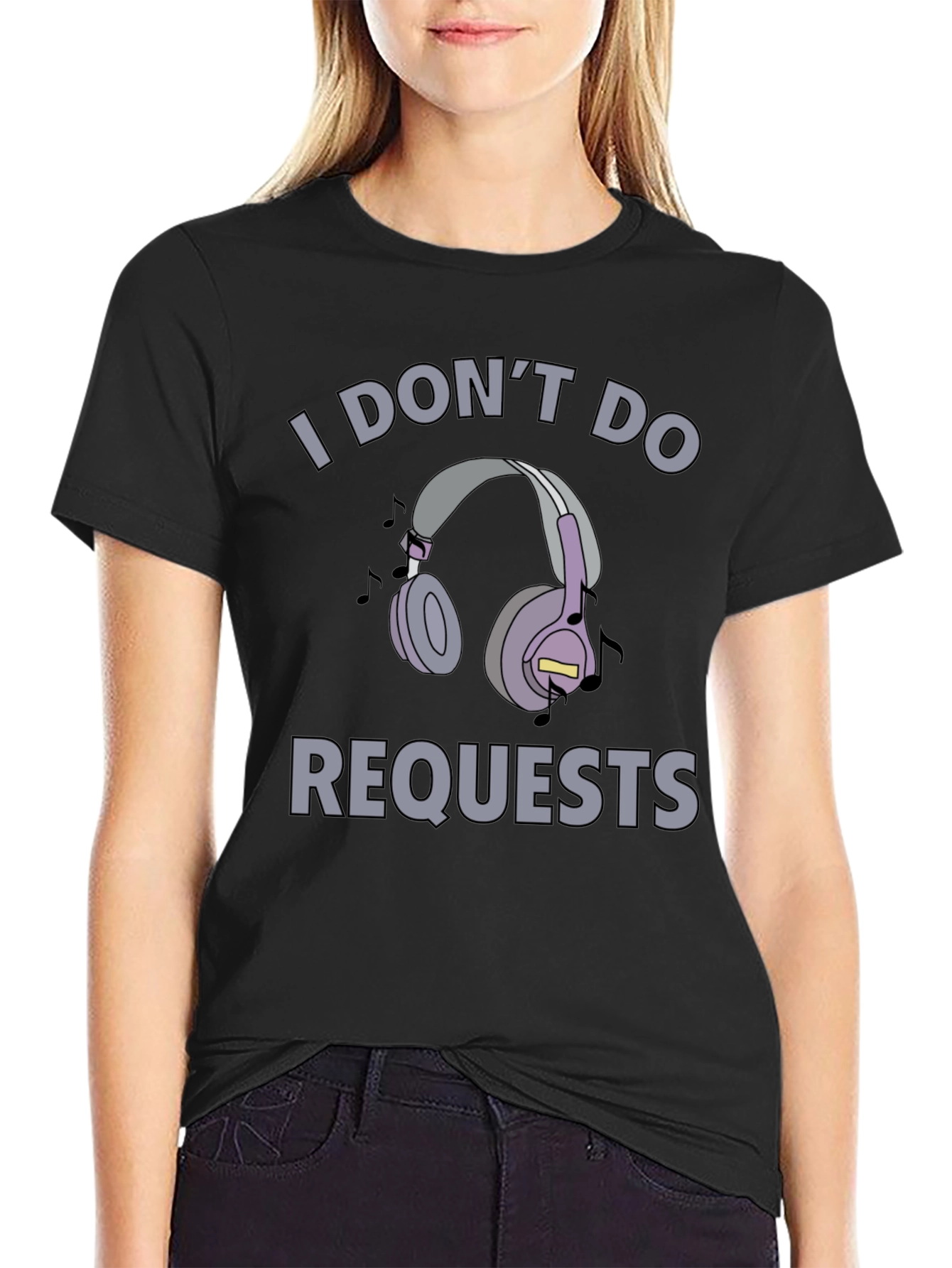 I Dont Do Requests T-Shirt - Headphones Design