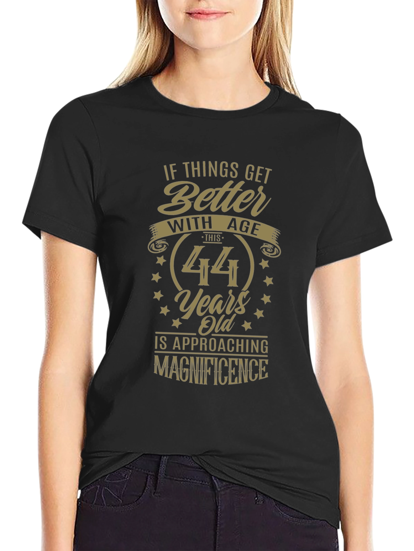 44 Years Old Approaching Magnificence T-Shirt