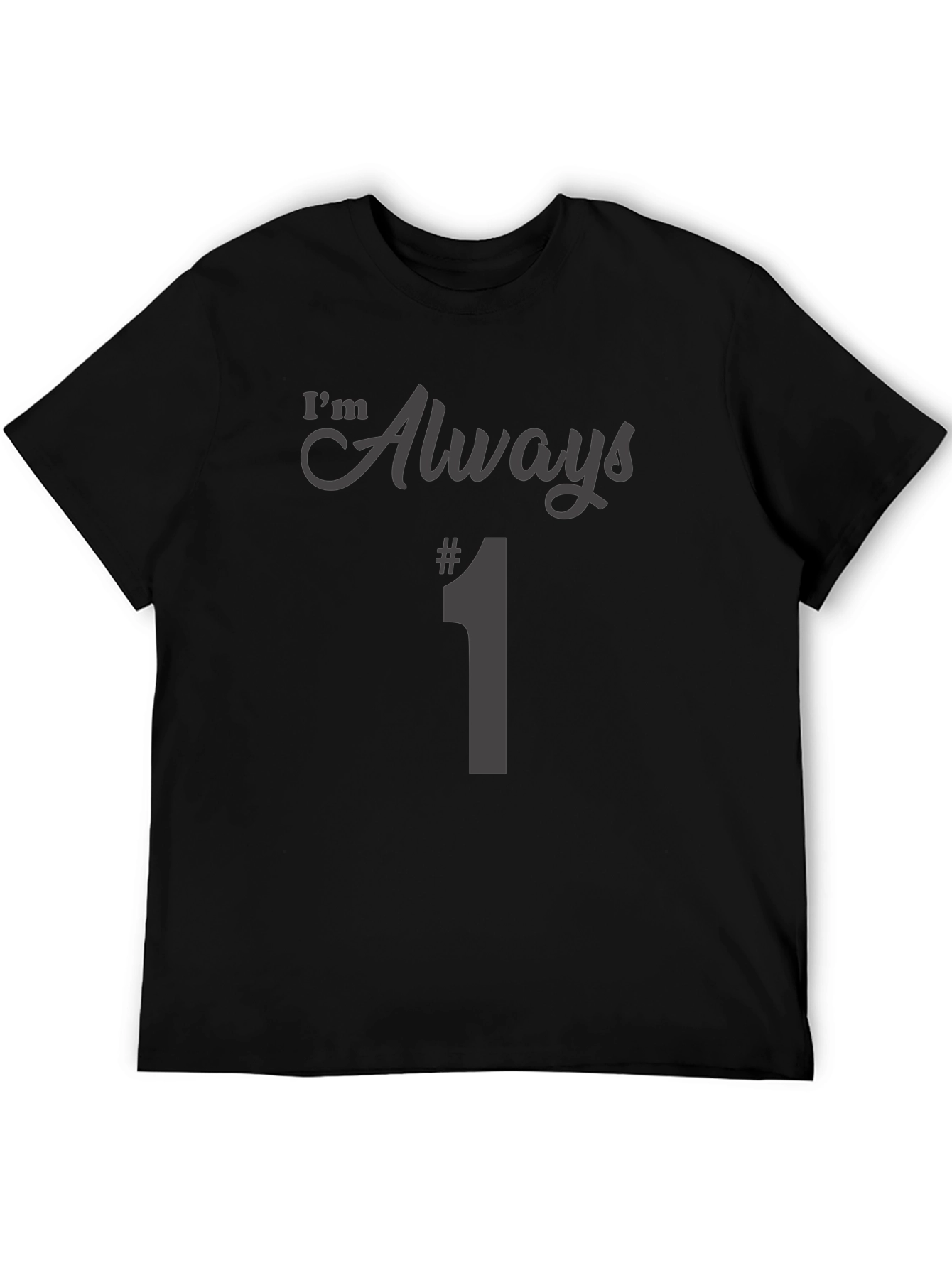 Always #1 Mens Graphic T-Shirt