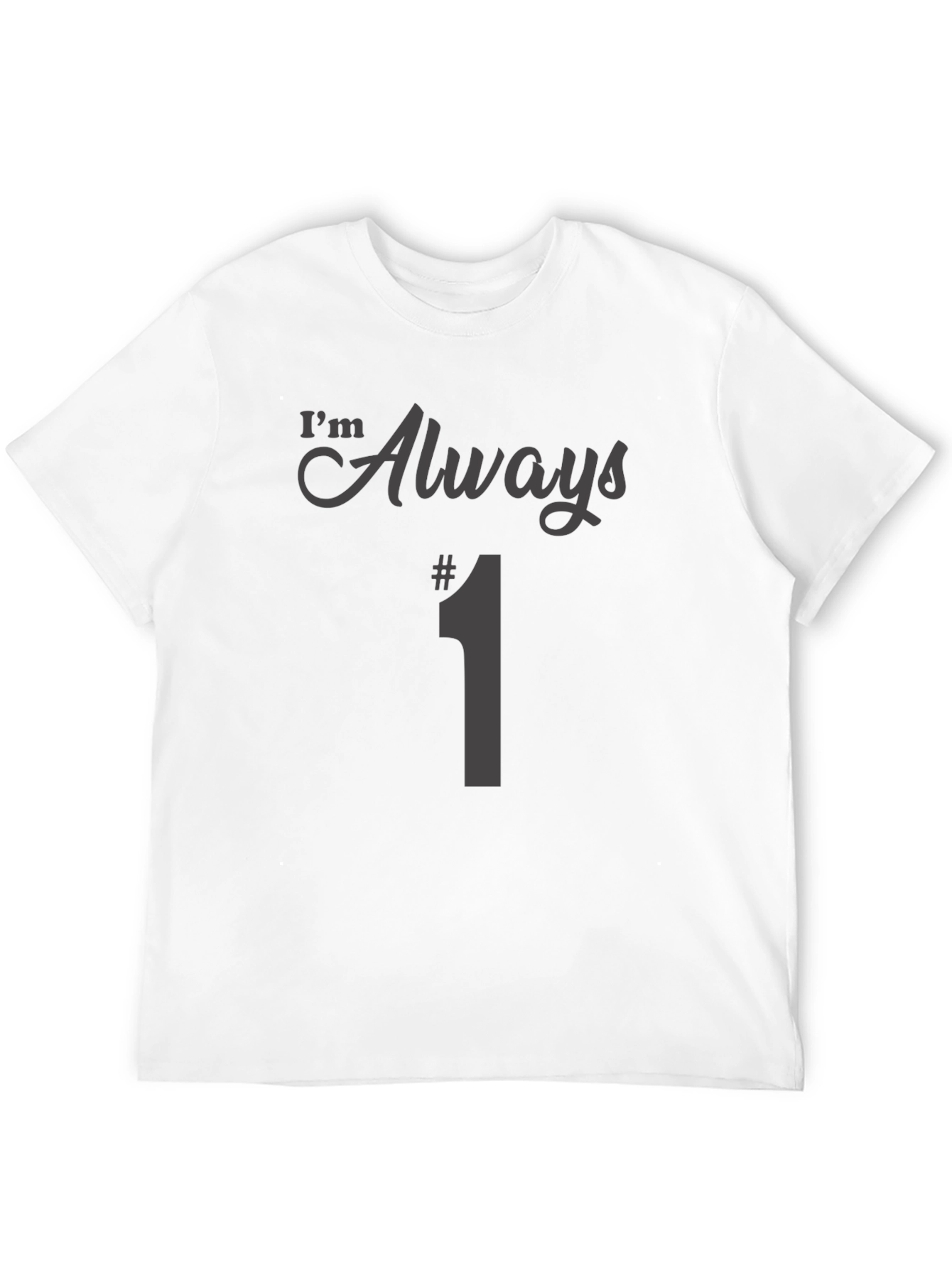 Always #1 Mens Graphic T-Shirt