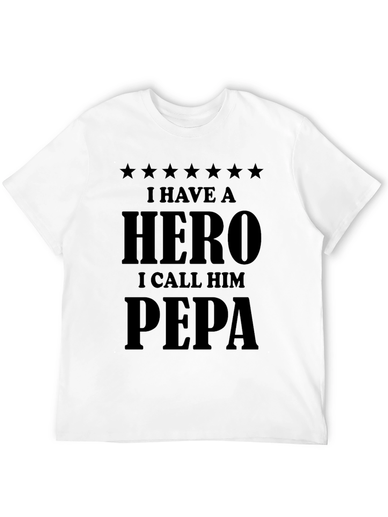 I Have A Hero I Call Him Pepa T-Shirt