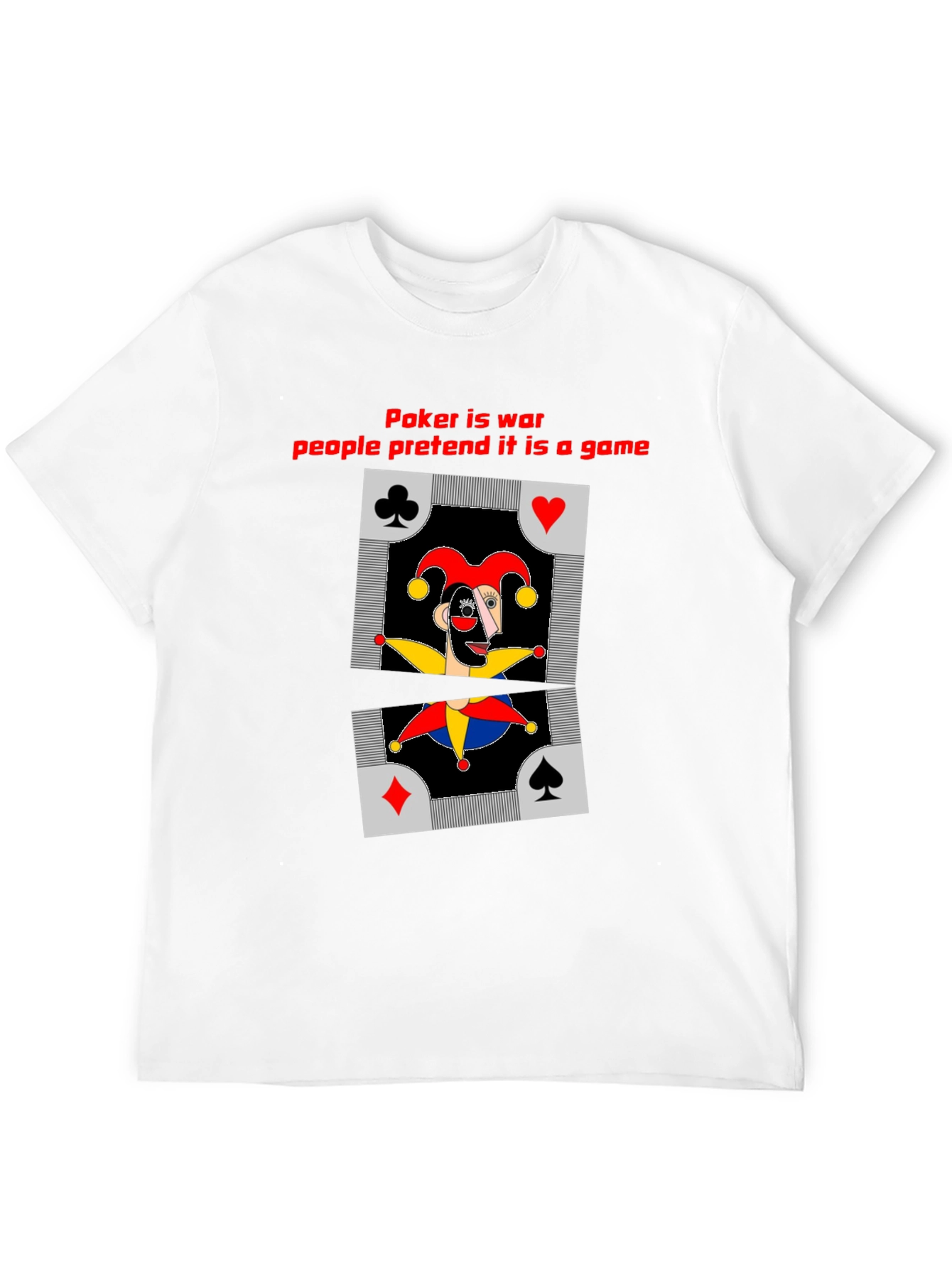 Poker is War Mens T-Shirt