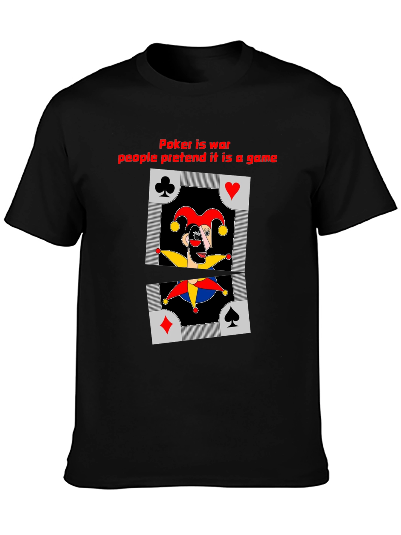 Poker is War Mens T-Shirt
