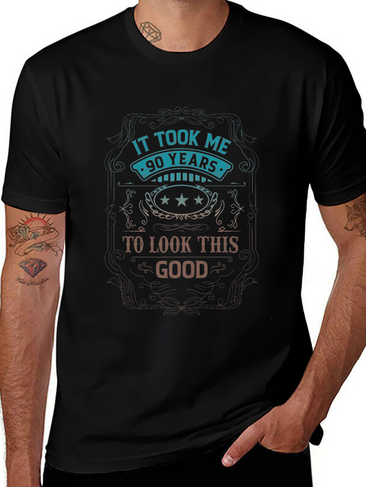 90 Years to Look This Good - Novelty T-Shirt
