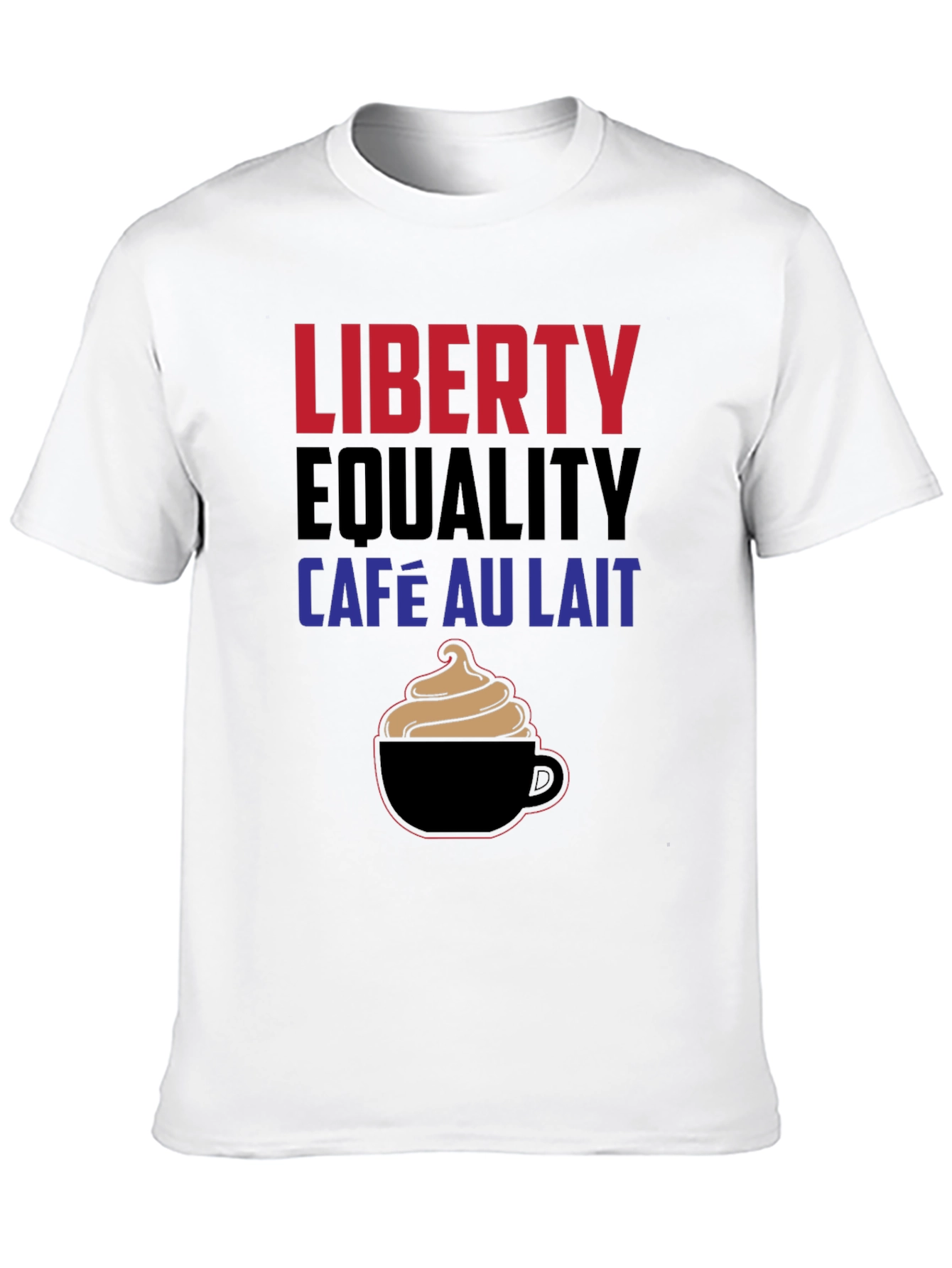 Liberty Equality Cafe Au Lait T-Shirt