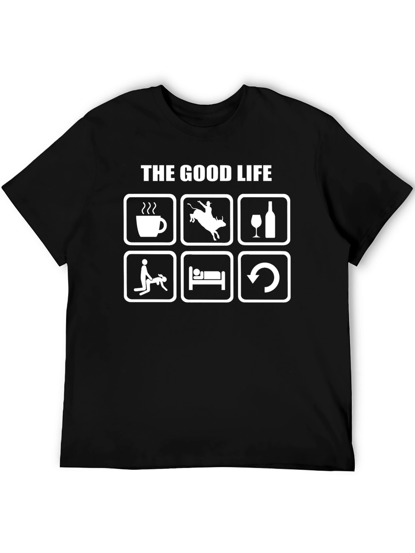 The Good Life Graphic Tee Adult Humor