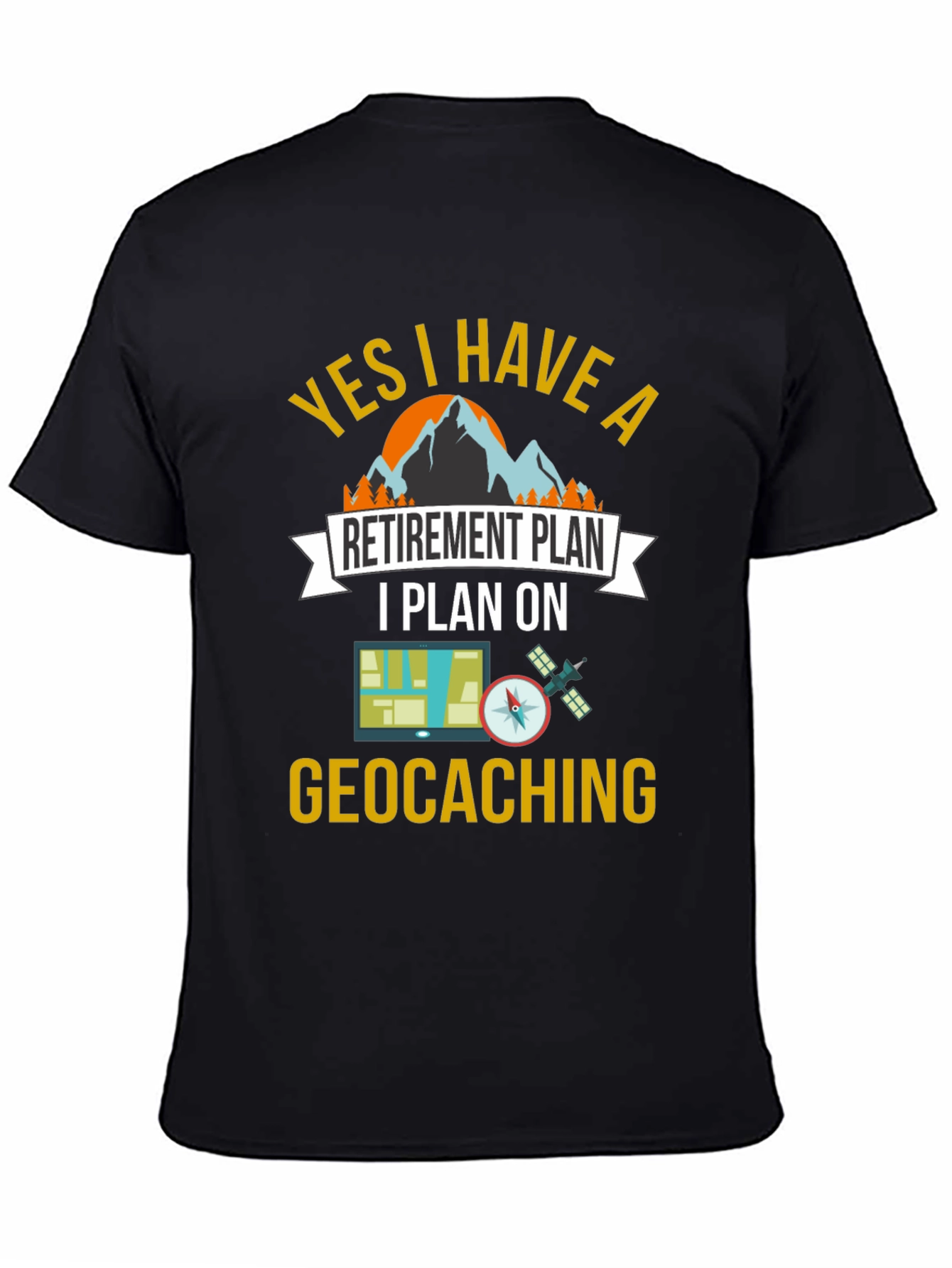 Geocaching Retirement Plan T-Shirt