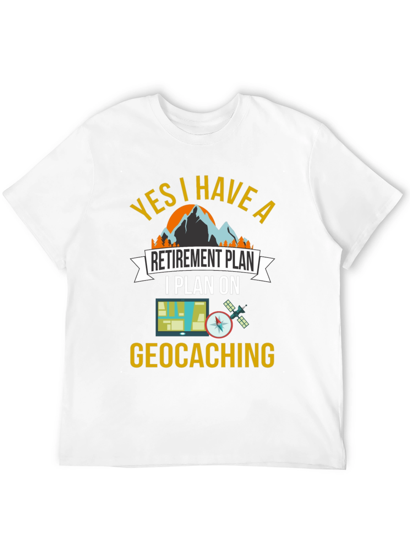 Geocaching Retirement Plan T-Shirt