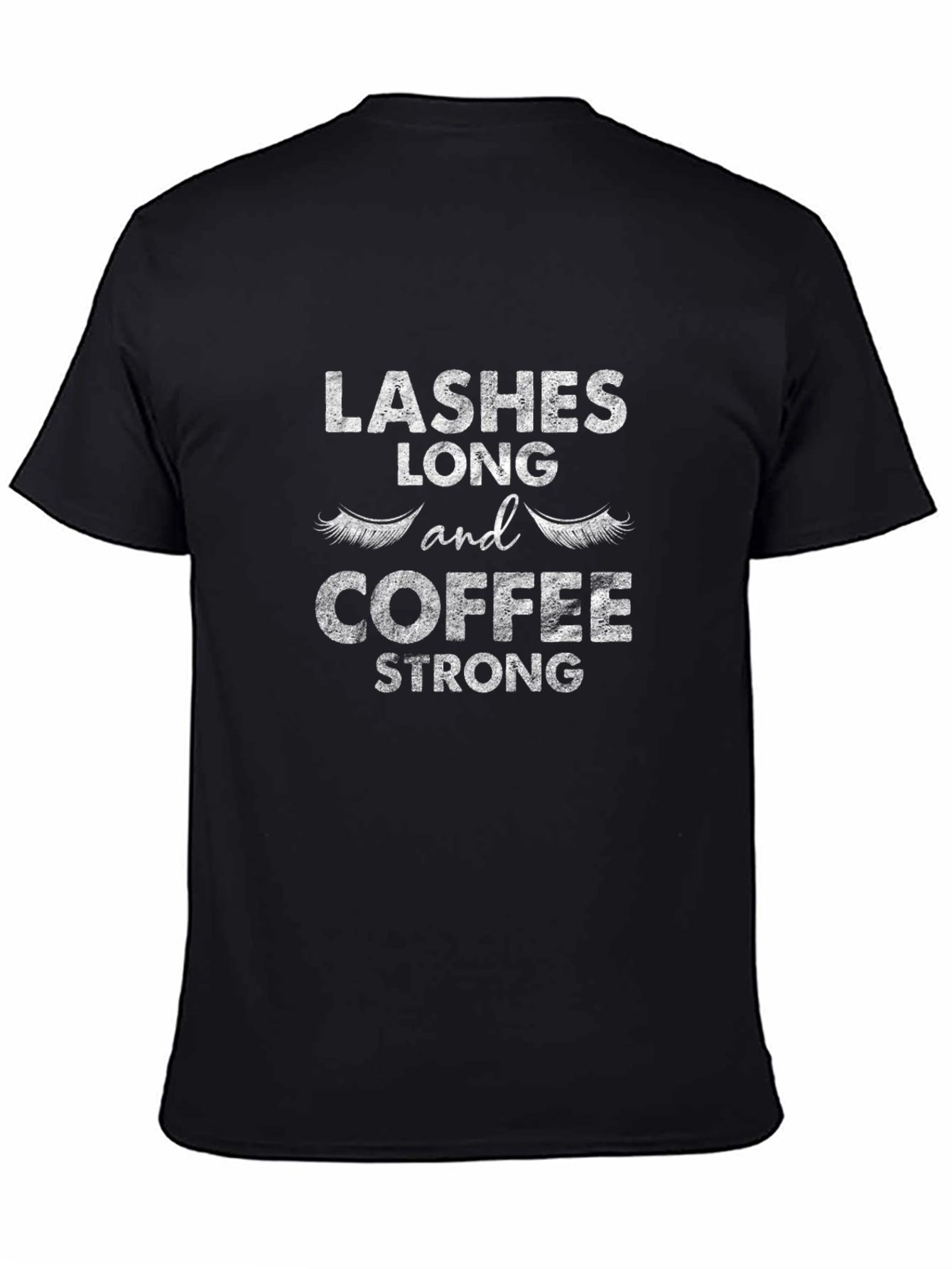 Lashes Long Coffee Strong Graphic Tee