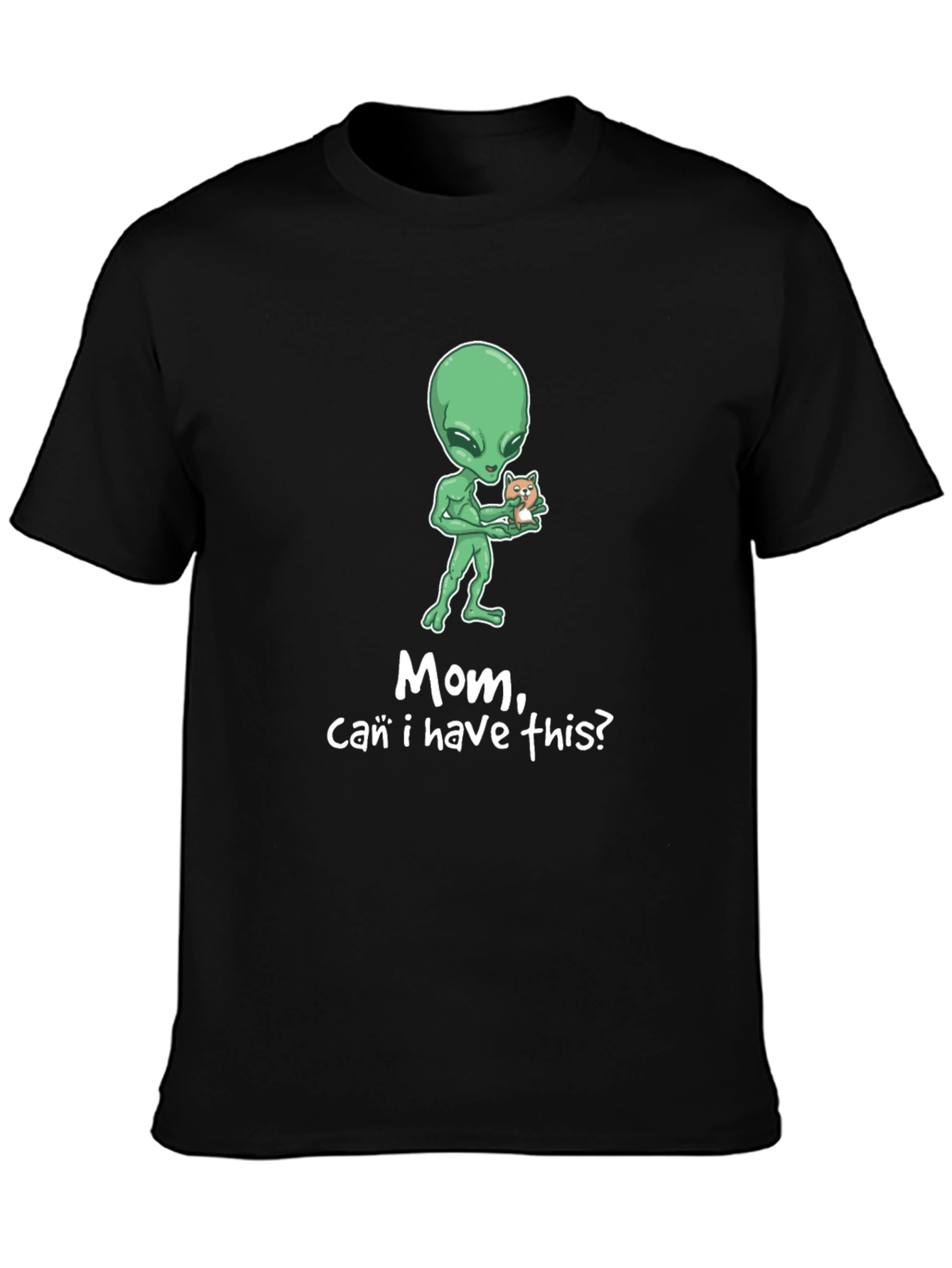 Alien Mom Can I Have This T-Shirt