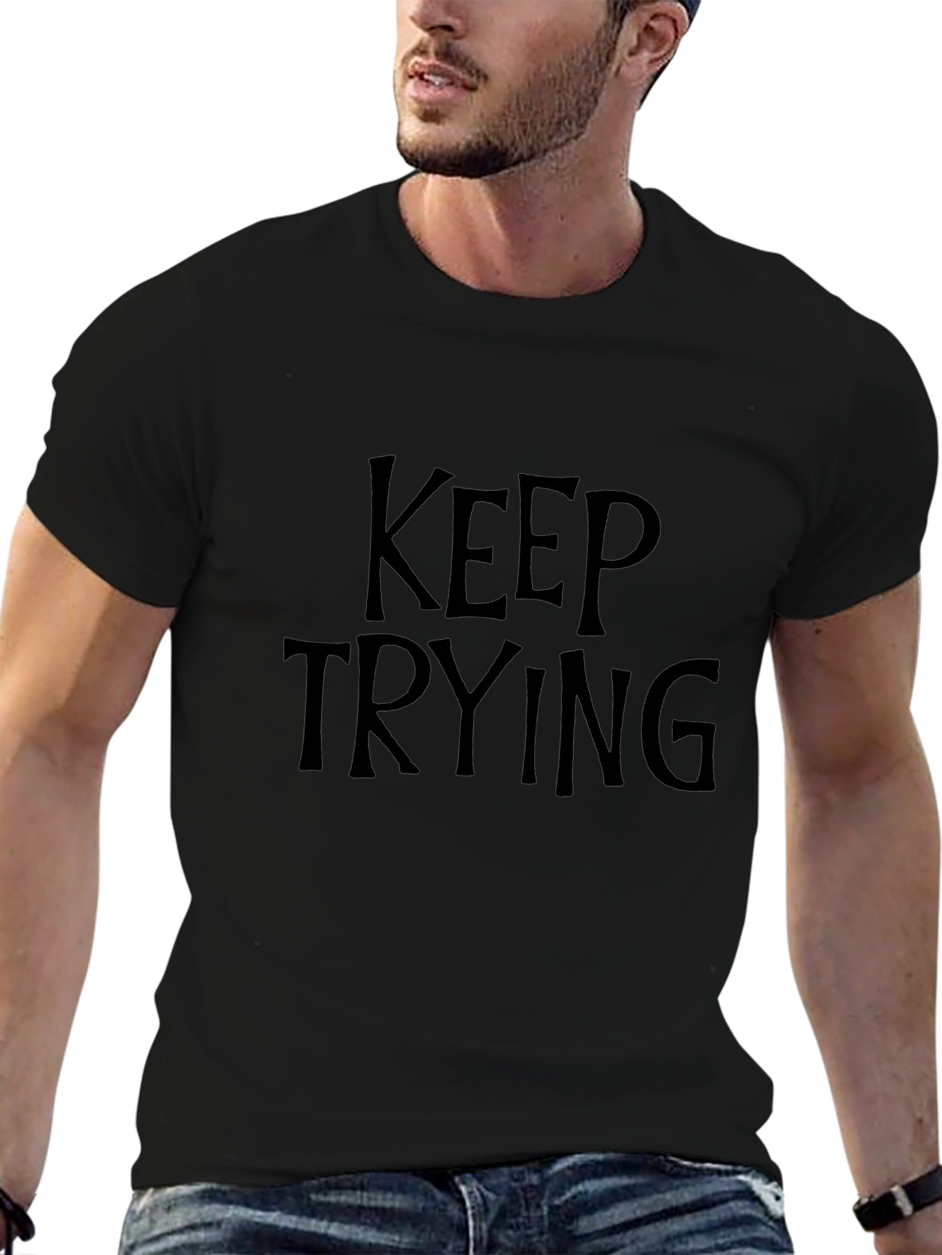 Keep Trying T-Shirt - Motivational Graphic Tee