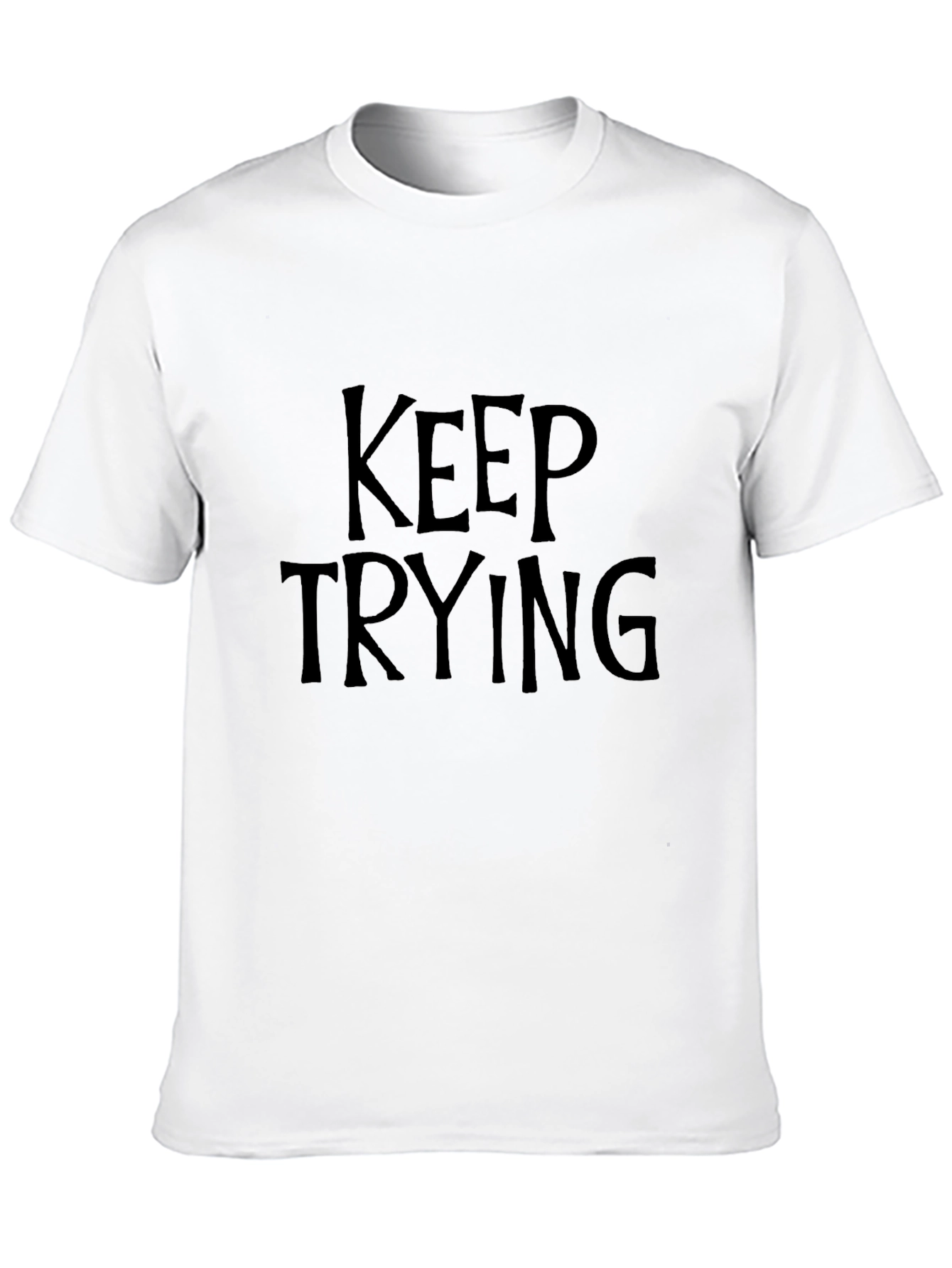 Keep Trying T-Shirt - Motivational Graphic Tee