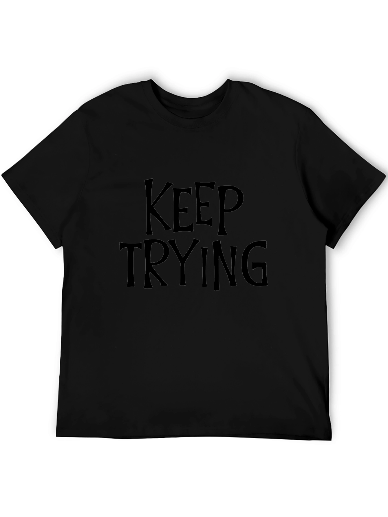 Keep Trying T-Shirt - Motivational Graphic Tee