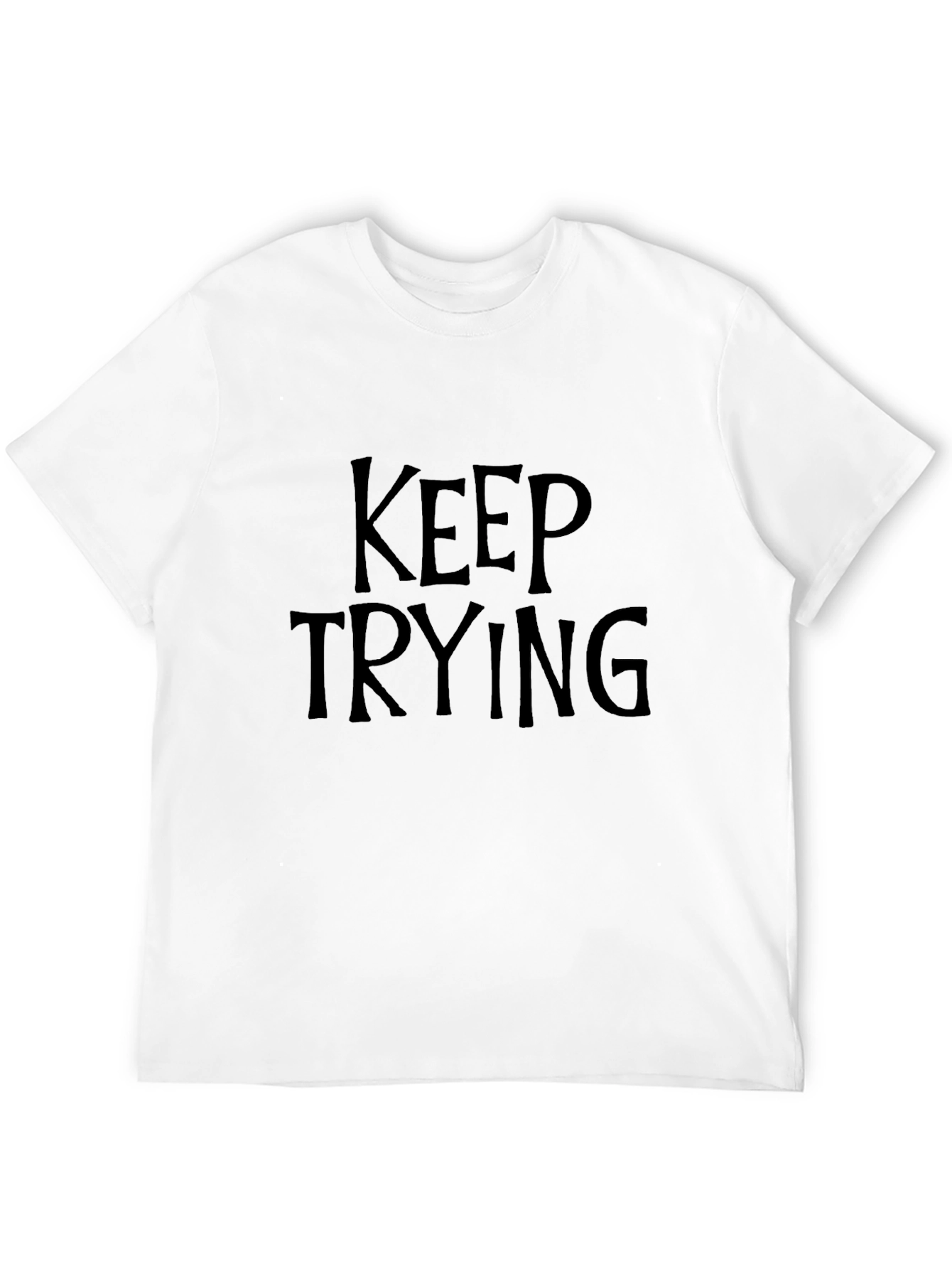 Keep Trying T-Shirt - Motivational Graphic Tee