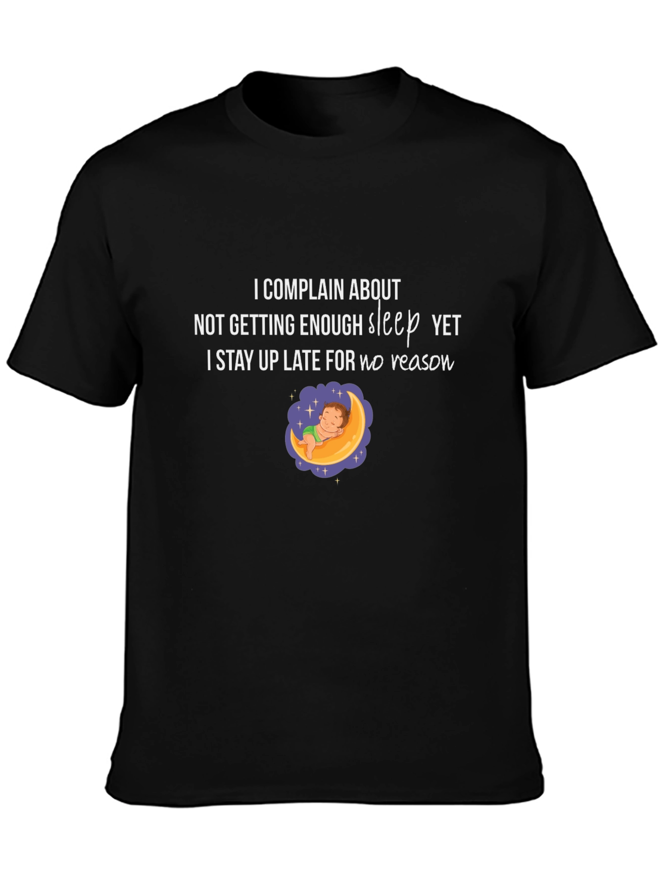 Funny Sleepy Black T-Shirt: I Complain About Sleep!