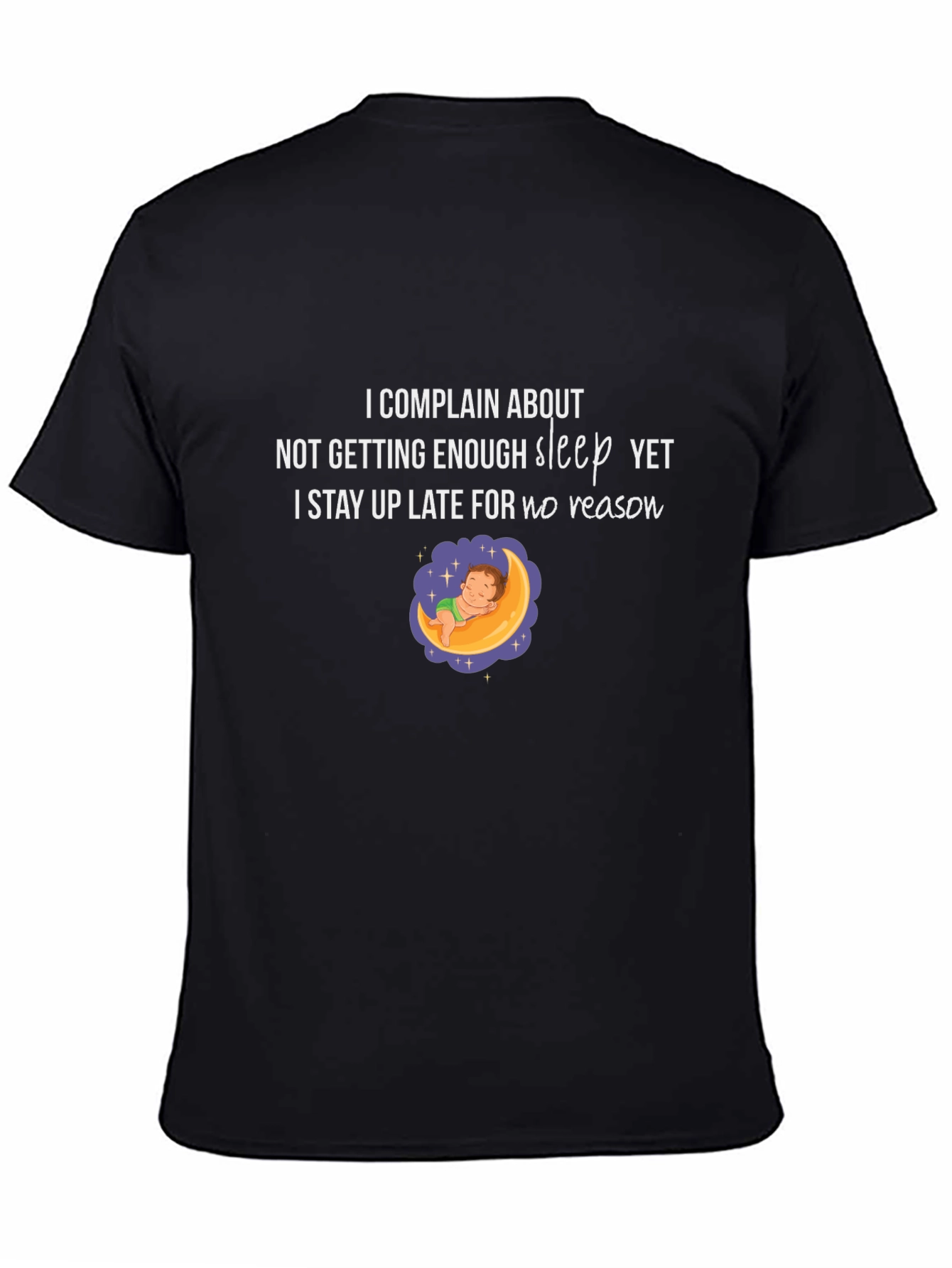 Funny Sleepy Black T-Shirt: I Complain About Sleep!