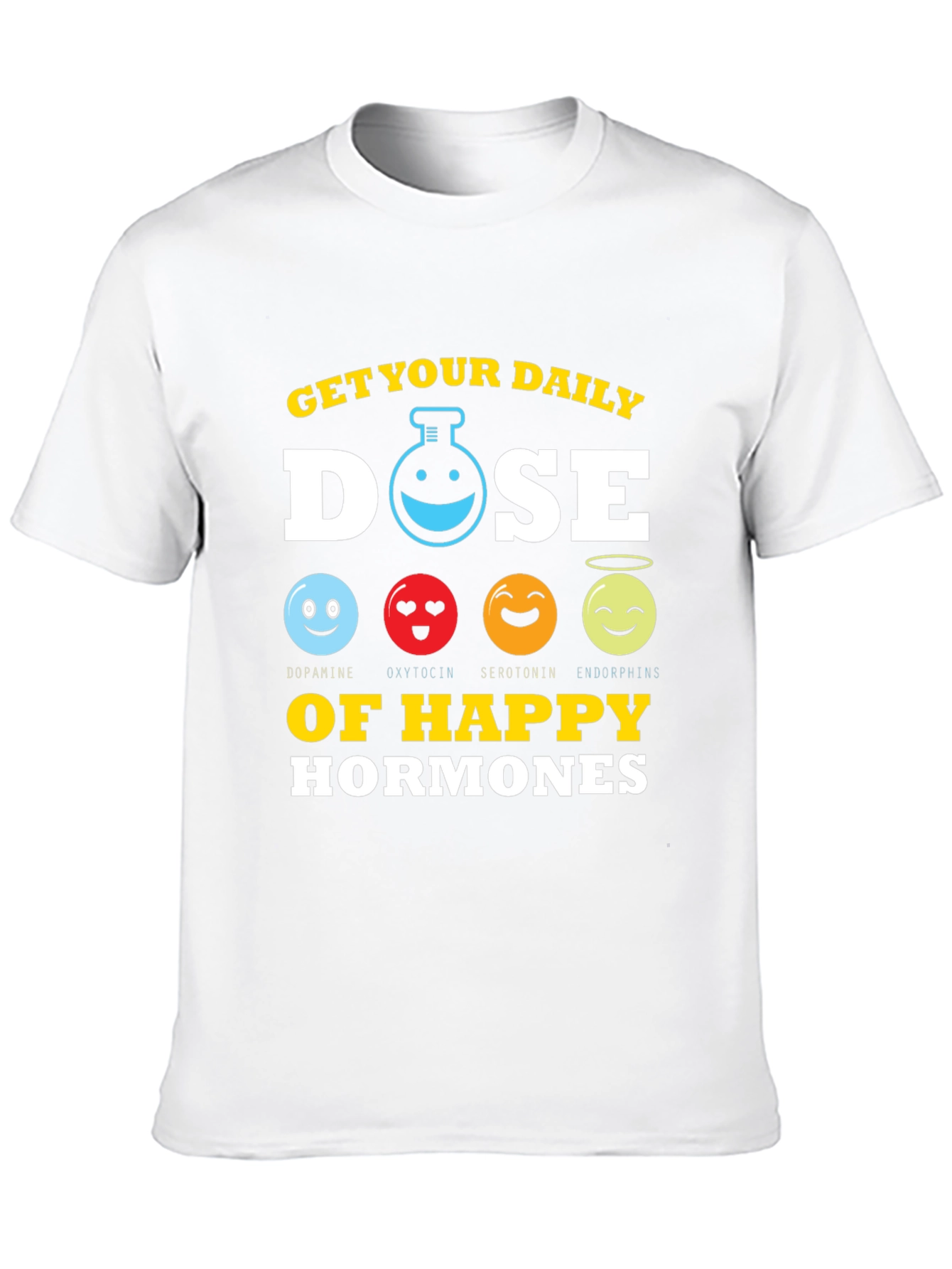 Get Your Daily Dose Happy Hormones T-Shirt