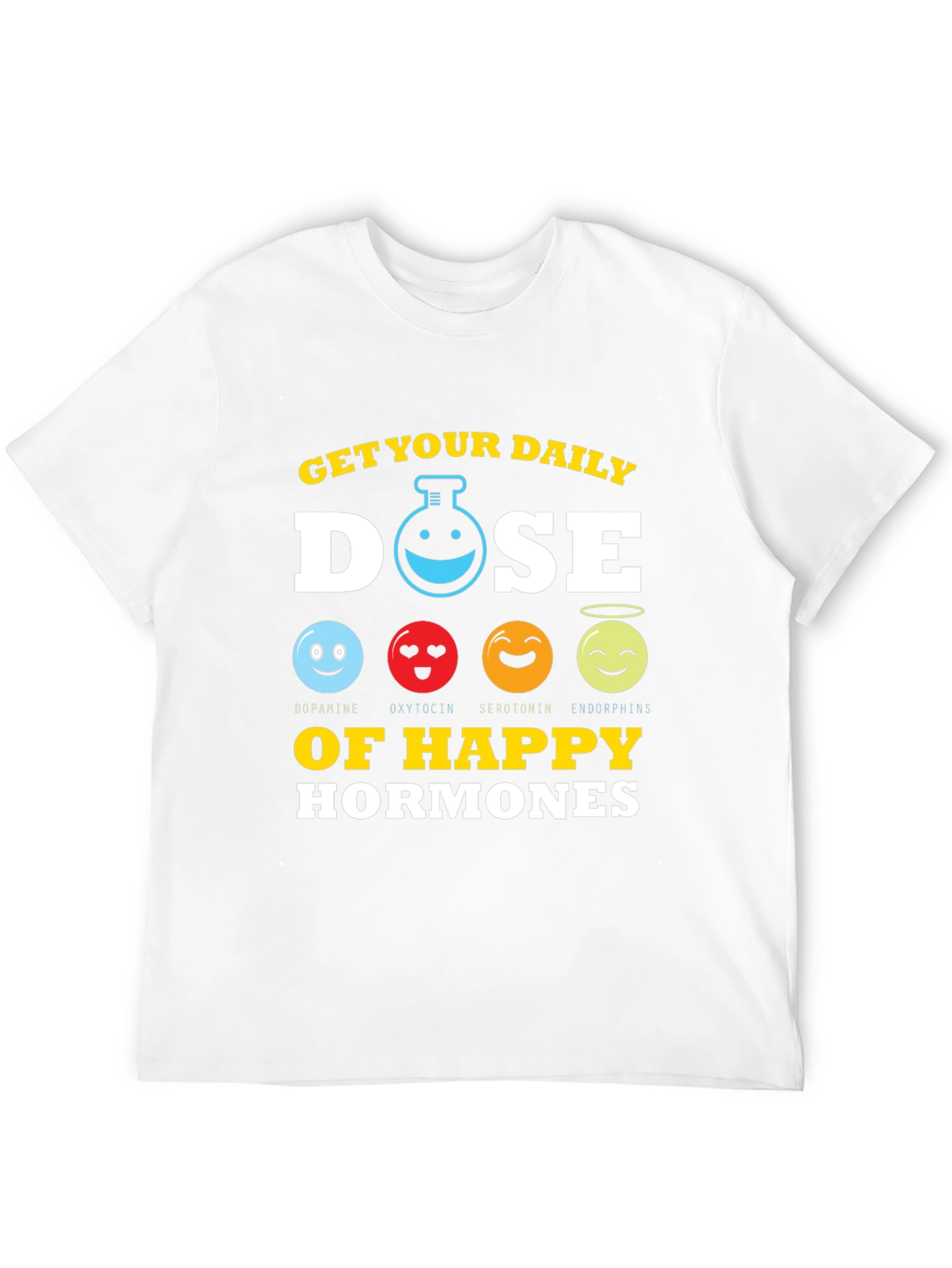 Get Your Daily Dose Happy Hormones T-Shirt