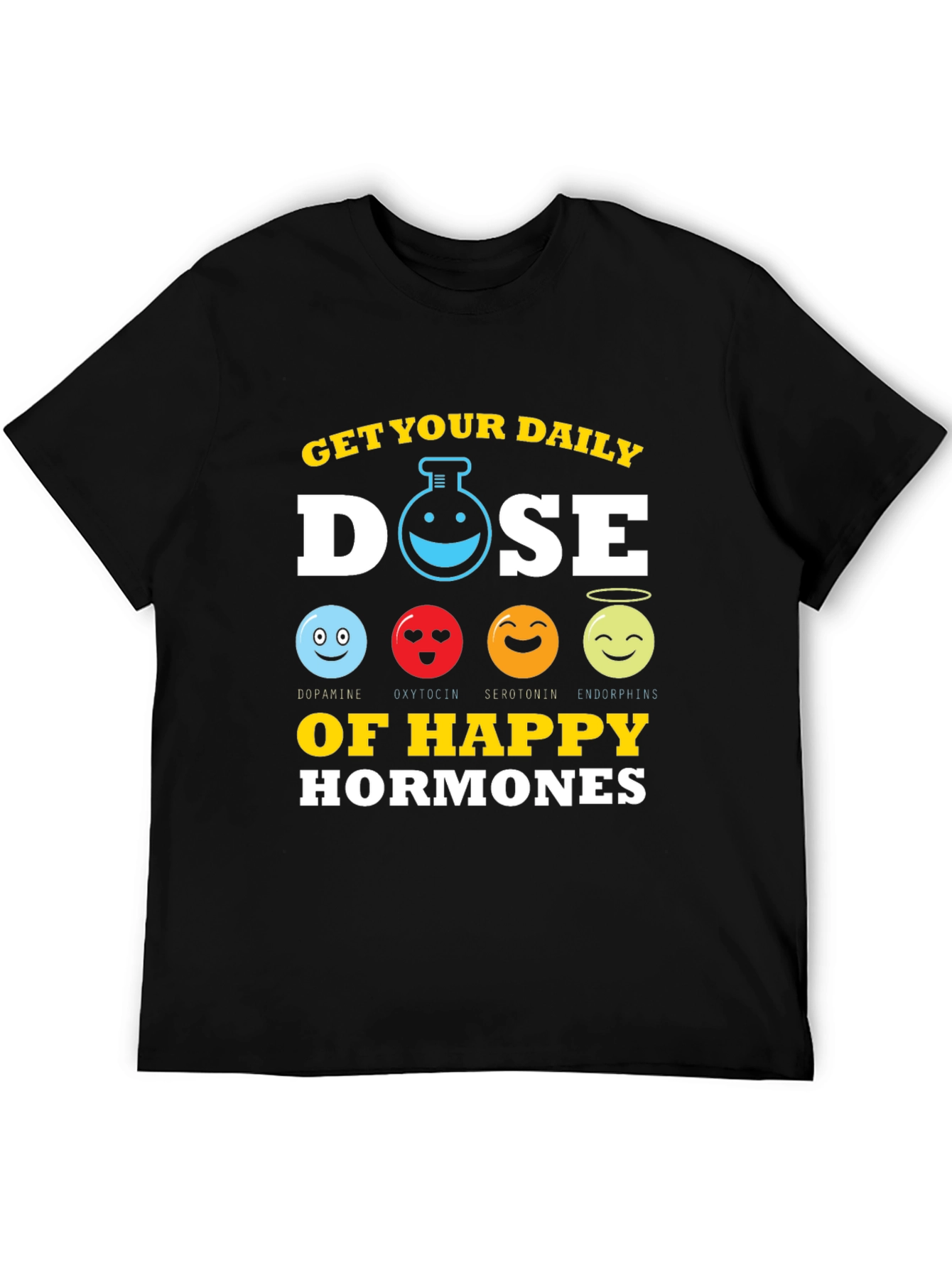 Get Your Daily Dose Happy Hormones T-Shirt