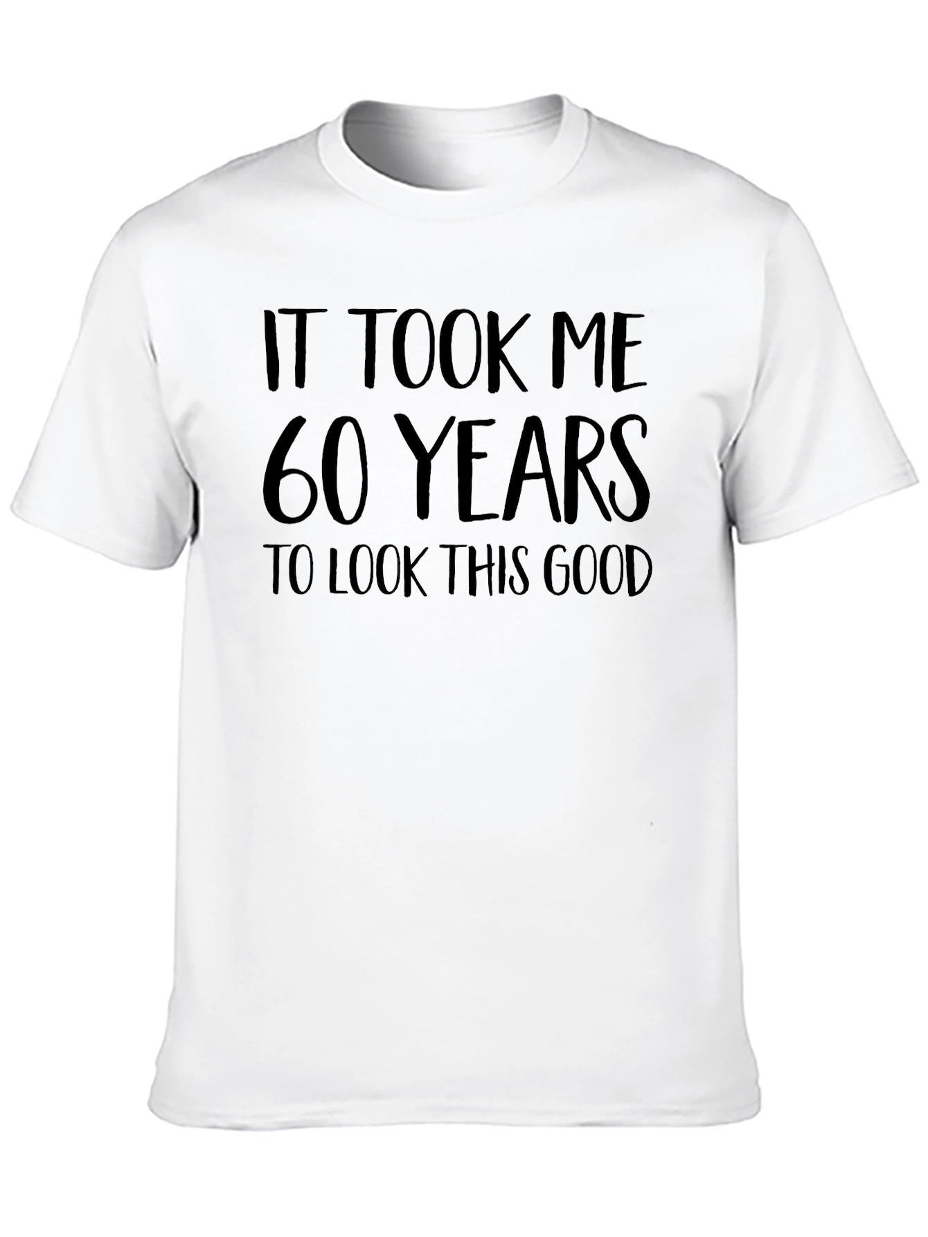 60 Years To Look This Good T-Shirt
