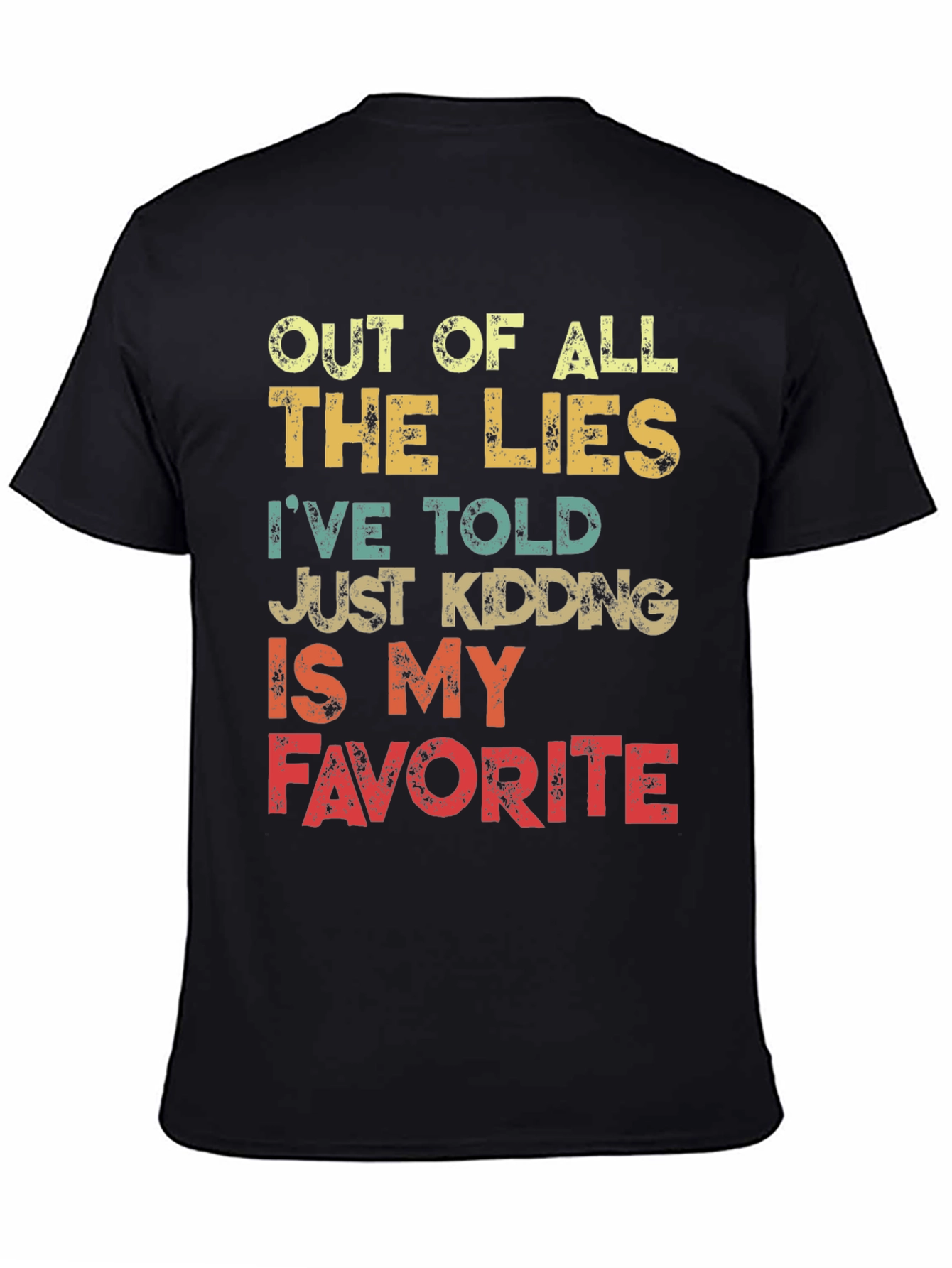 Funny Sarcastic Graphic Tee - Just Kidding
