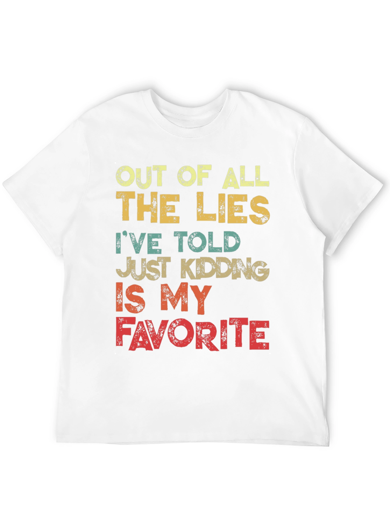 Funny Sarcastic Graphic Tee - Just Kidding