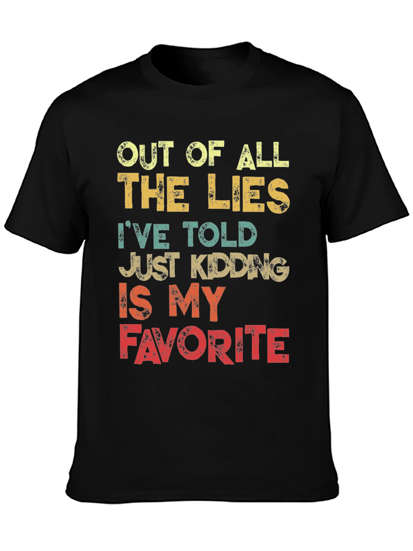 Funny Sarcastic Graphic Tee - Just Kidding