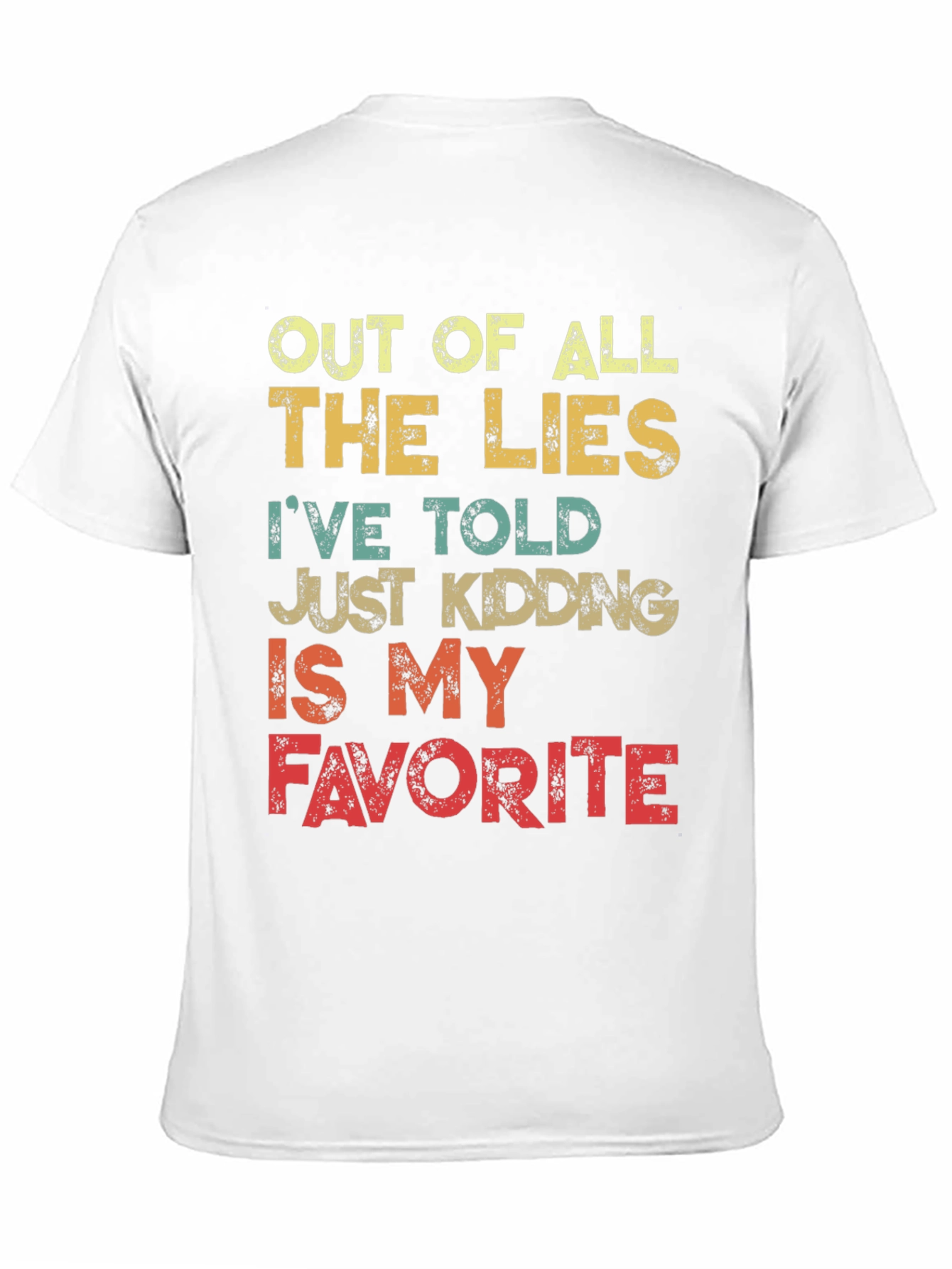 Funny Sarcastic Graphic Tee - Just Kidding