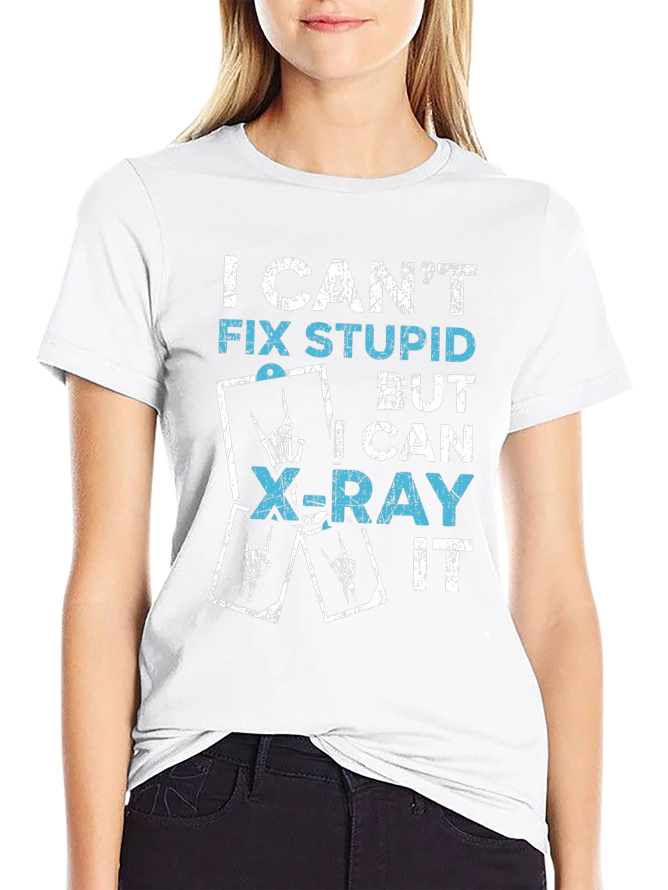 Funny X-Ray Tech T-Shirt - I Cant Fix Stupid!