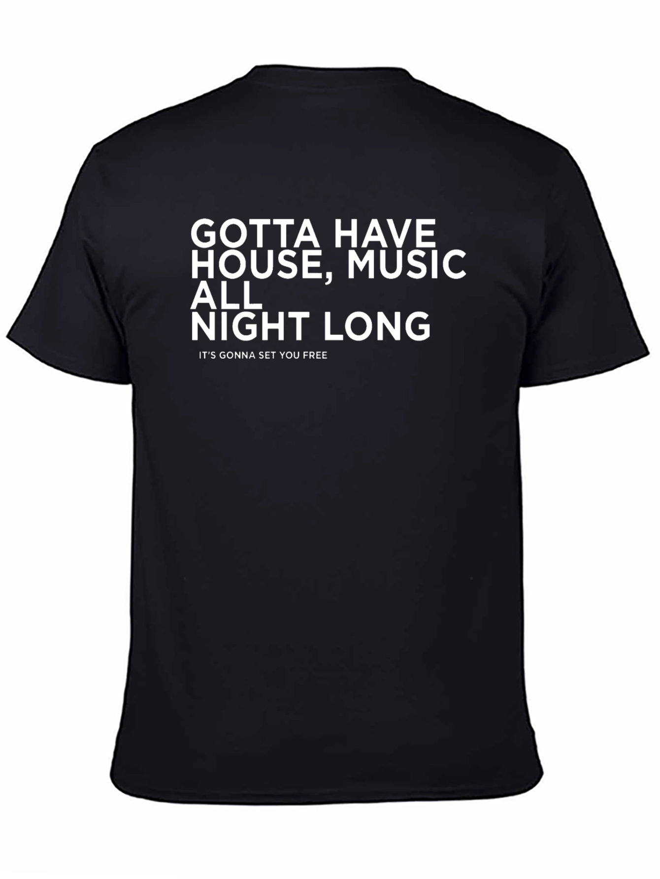 Gotta Have House Music T-Shirt