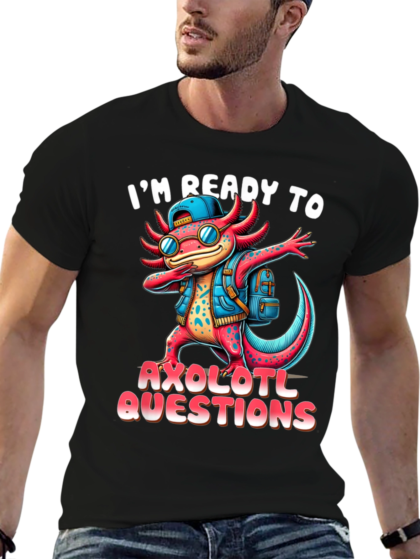 Ready to Axolotl Questions Black T-Shirt