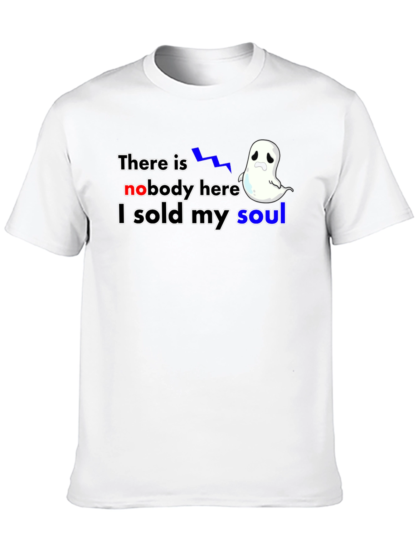 There is Nobody Here I Sold My Soul T-Shirt