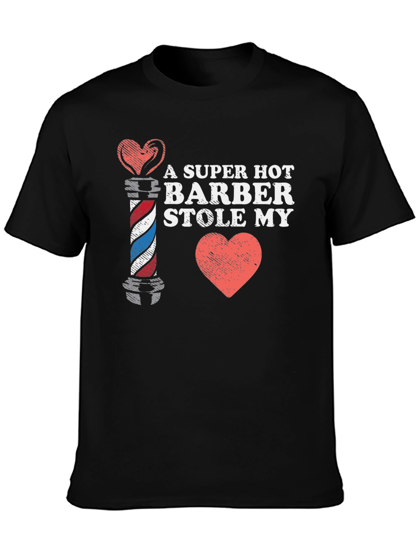 A Super Hot Barber Stole My Heart T-Shirt