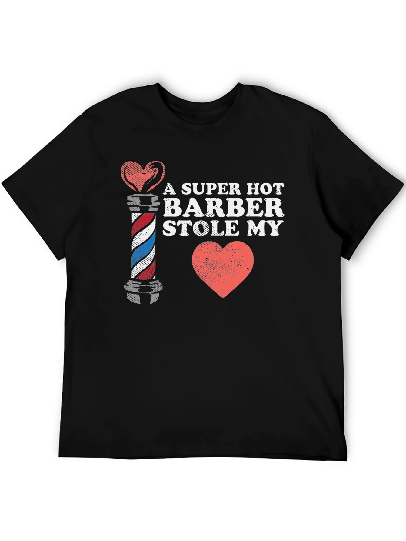 A Super Hot Barber Stole My Heart T-Shirt