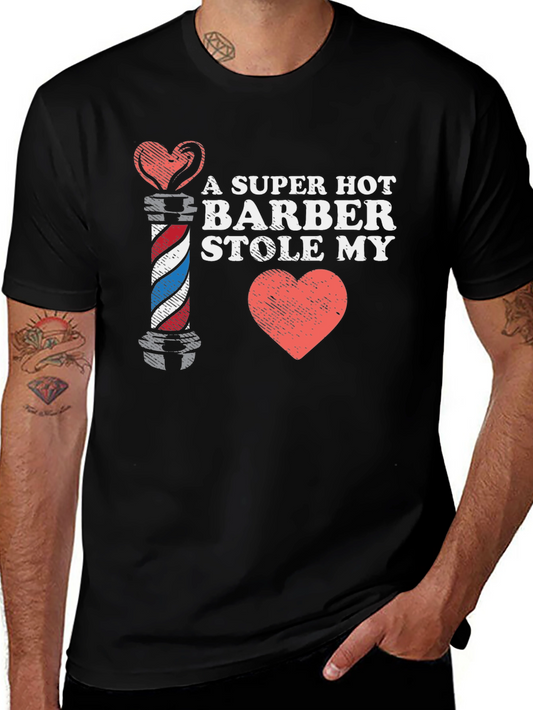 A Super Hot Barber Stole My Heart T-Shirt