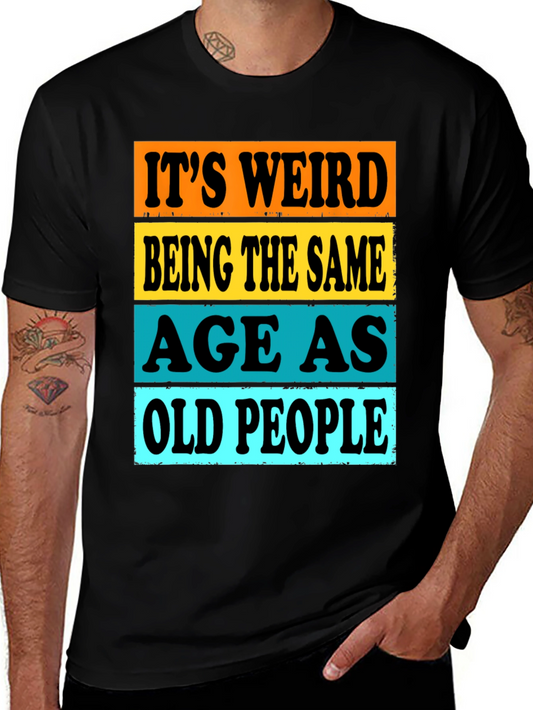 Funny Same Age as Old People Graphic T-Shirt