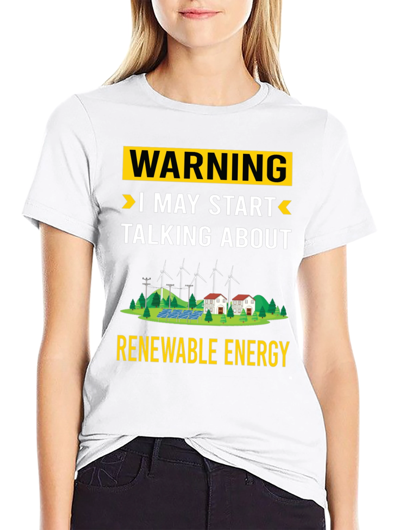 Renewable Energy T-Shirt: Warning I May Start Talking
