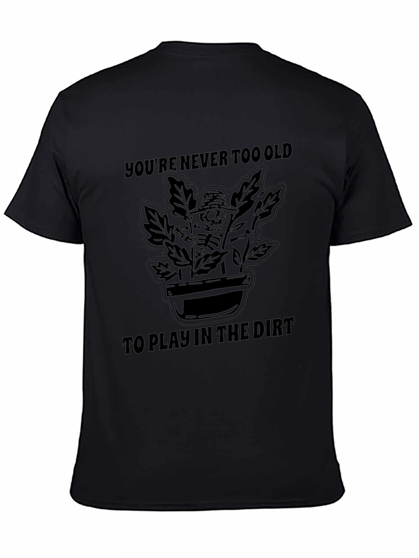 Gardening Skeleton T-Shirt - Never Too Old