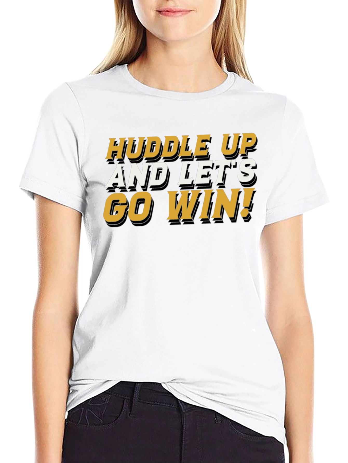 Huddle Up and Lets Go Win T-Shirt
