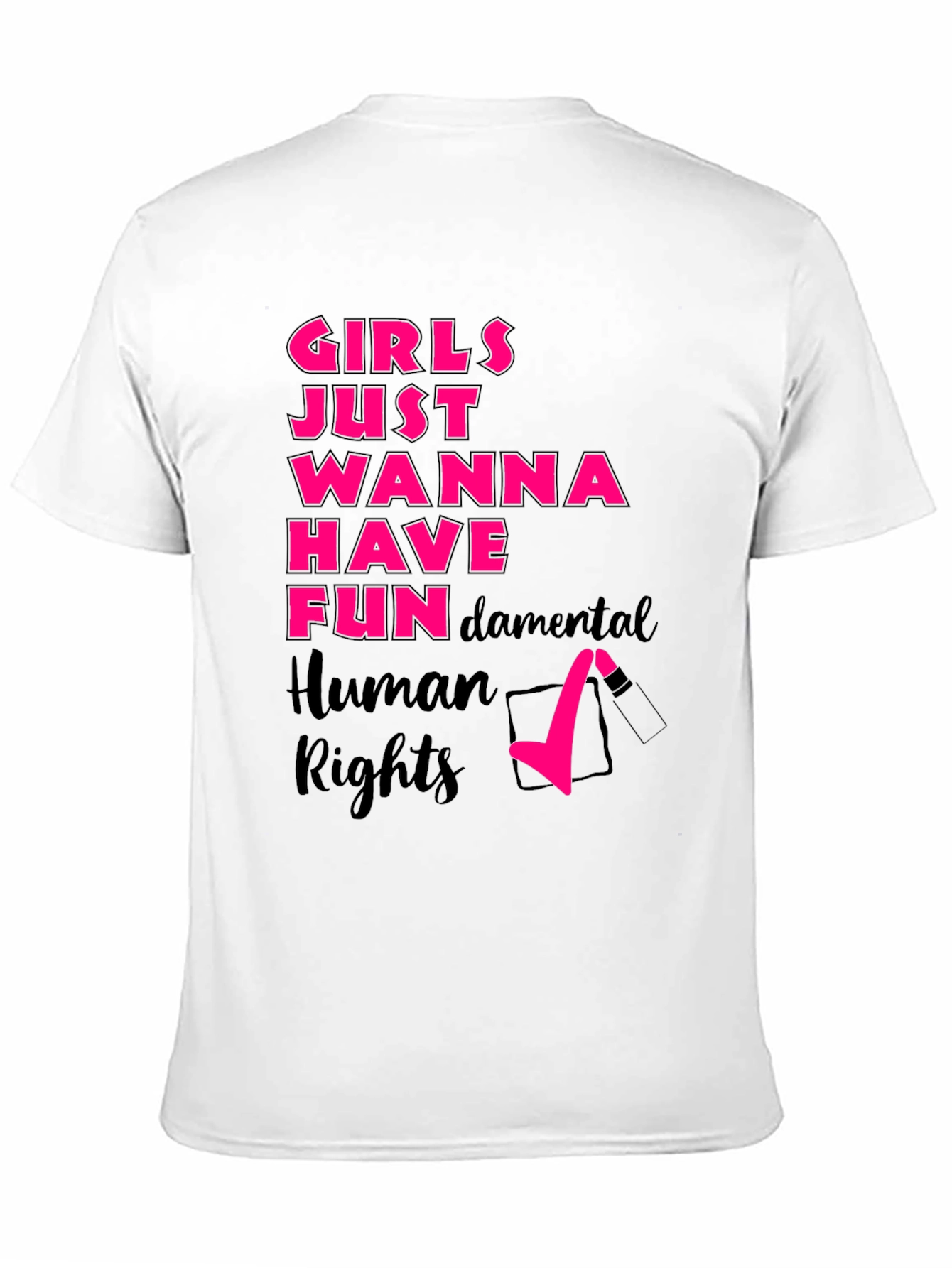 Girls Just Wanna Have Fun Rights T-Shirt