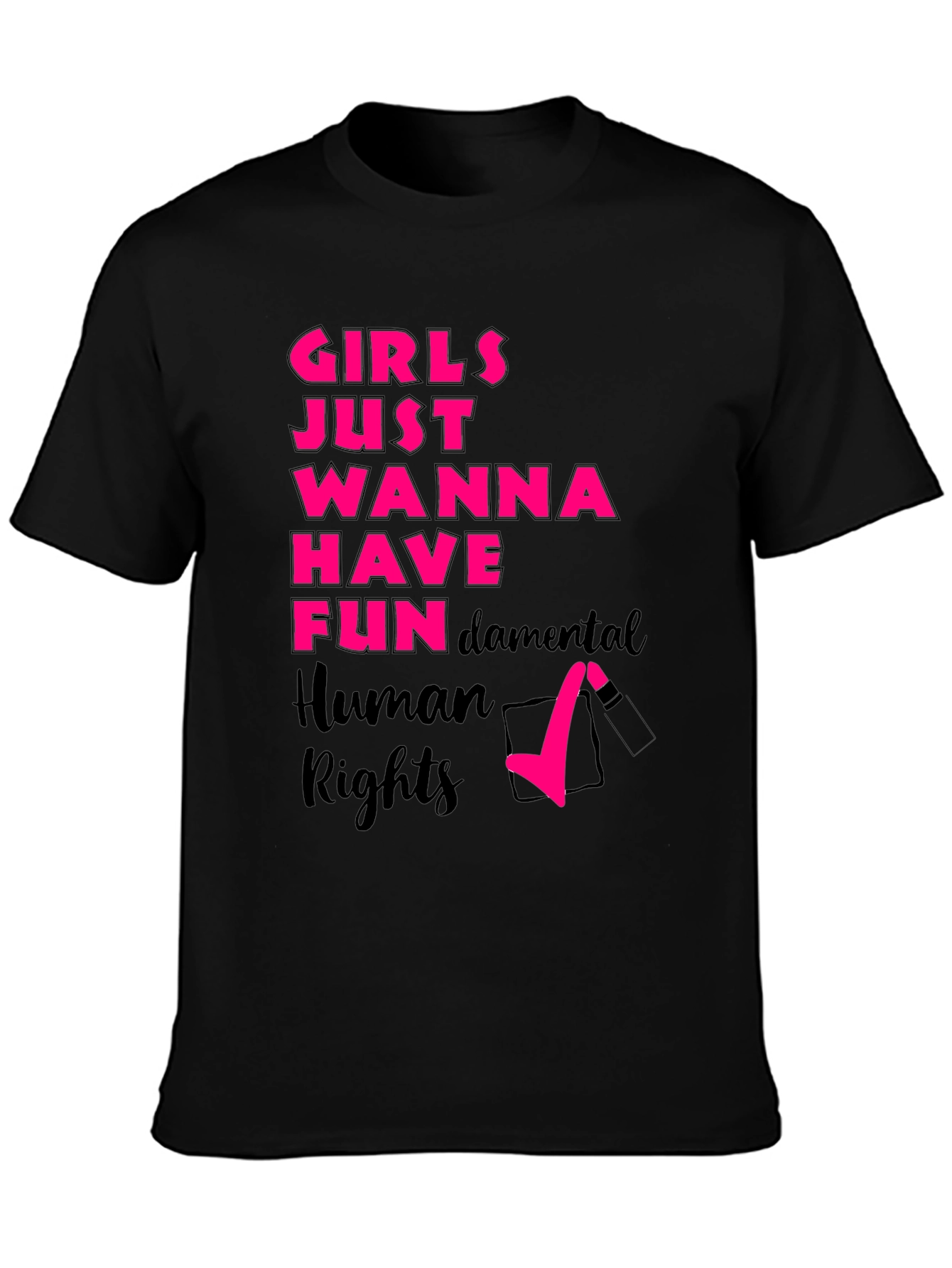 Girls Just Wanna Have Fun Rights T-Shirt
