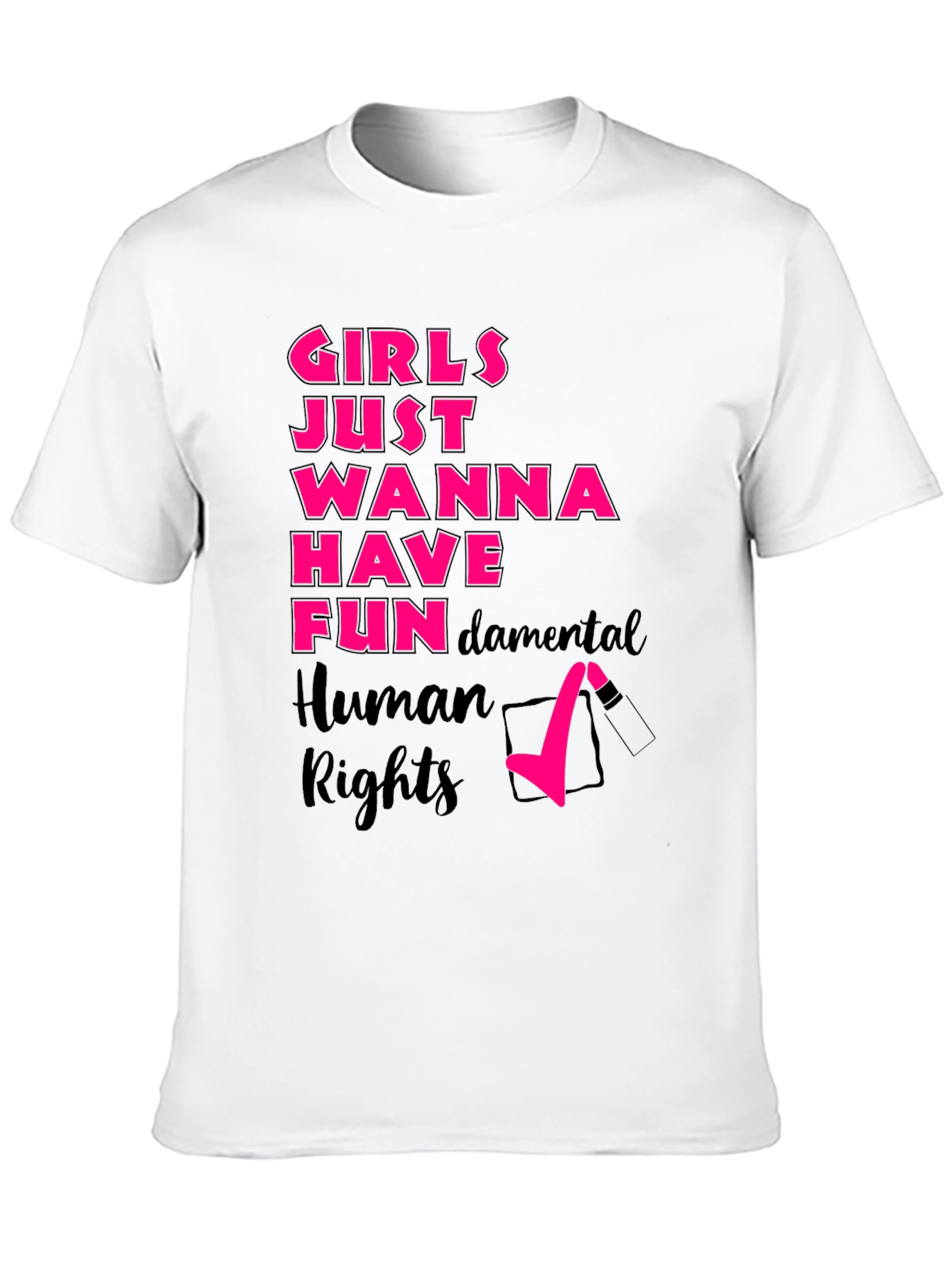 Girls Just Wanna Have Fun Rights T-Shirt