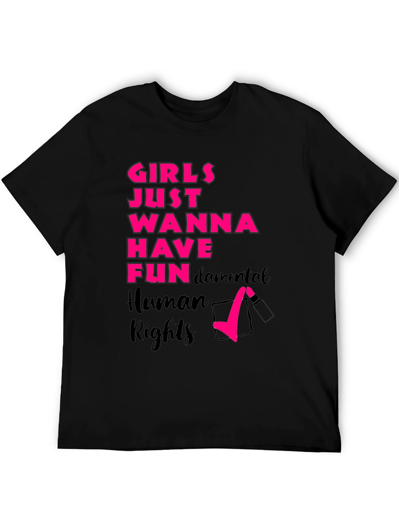 Girls Just Wanna Have Fun Rights T-Shirt